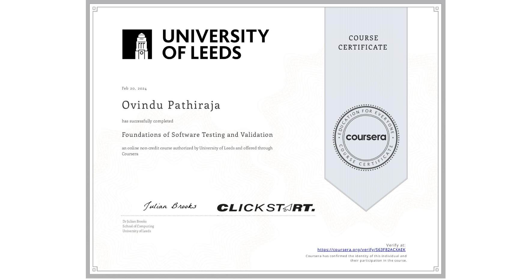 View certificate for Ovindu Pathiraja, Foundations of Software Testing and Validation, an online non-credit course authorized by University of Leeds and offered through Coursera