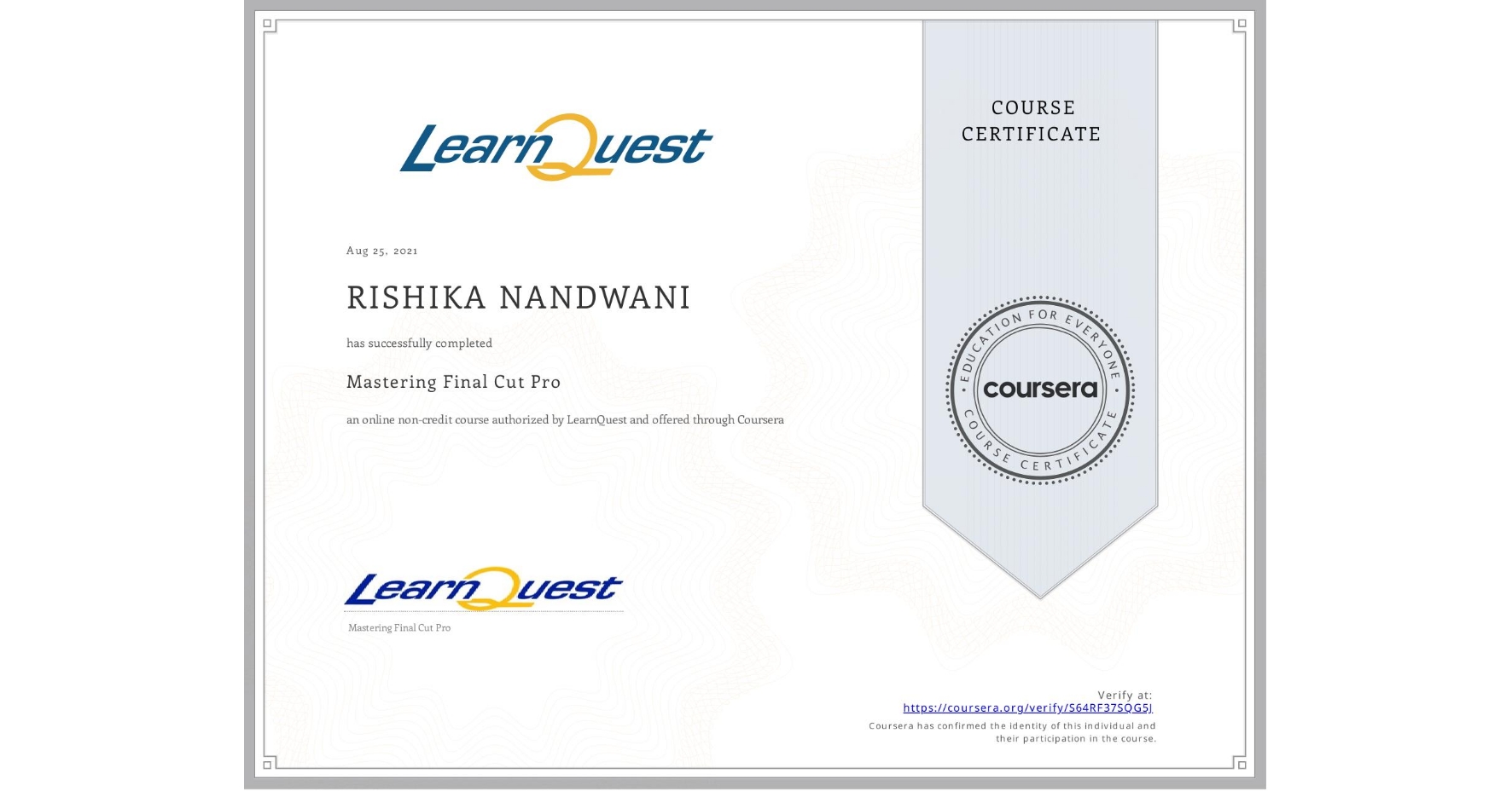 View certificate for RISHIKA NANDWANI, Mastering Final Cut Pro, an online non-credit course authorized by LearnQuest and offered through Coursera