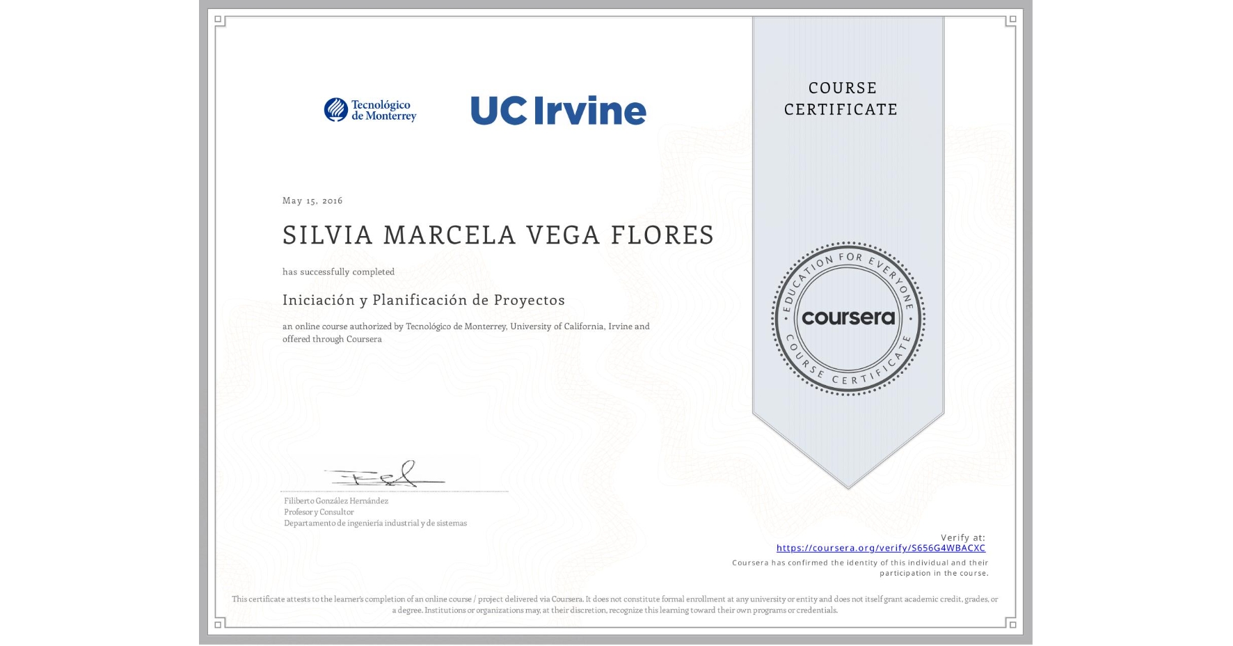 View certificate for SILVIA MARCELA VEGA FLORES, Iniciación y Planificación de Proyectos, an online non-credit course authorized by Tecnológico de Monterrey & University of California, Irvine and offered through Coursera