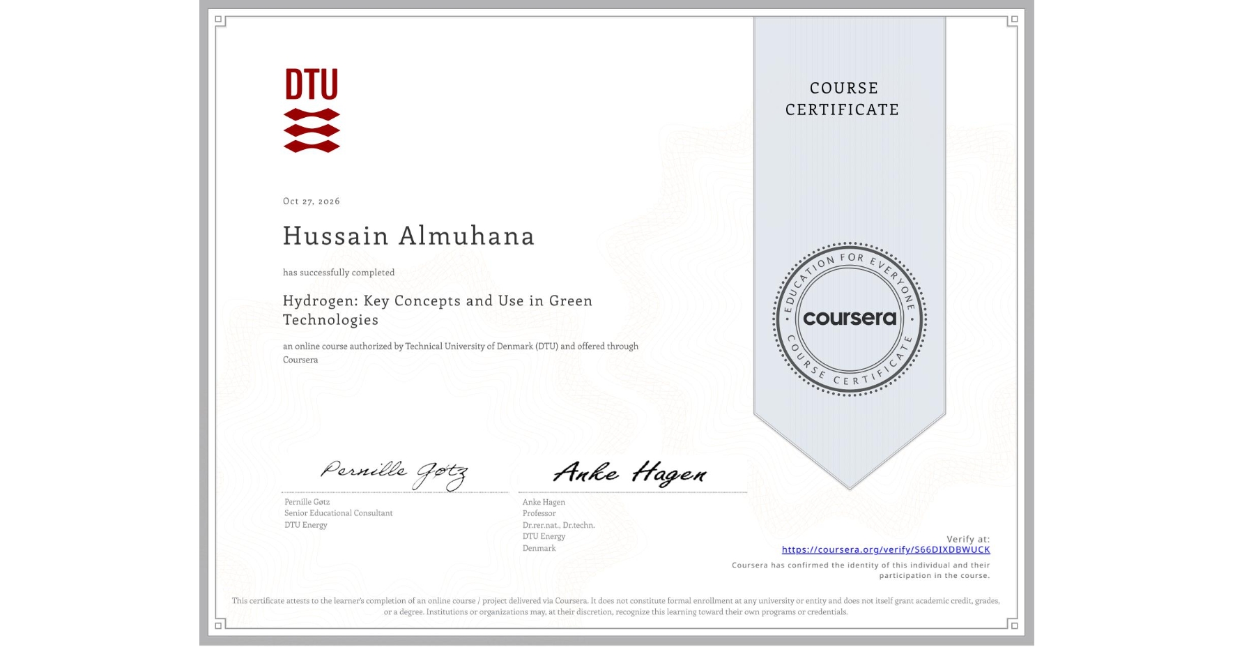 View certificate for Hussain Almuhana, Hydrogen: Key Concepts and Use in Green Technologies, an online non-credit course authorized by Technical University of Denmark (DTU) and offered through Coursera