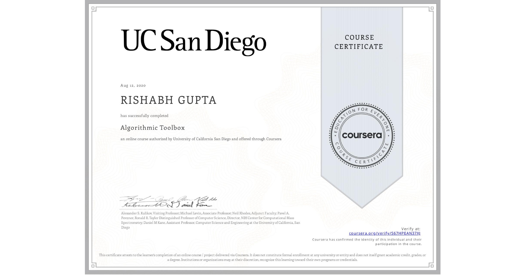 View certificate for RISHABH GUPTA, Algorithmic Toolbox, an online non-credit course authorized by University of California San Diego and offered through Coursera