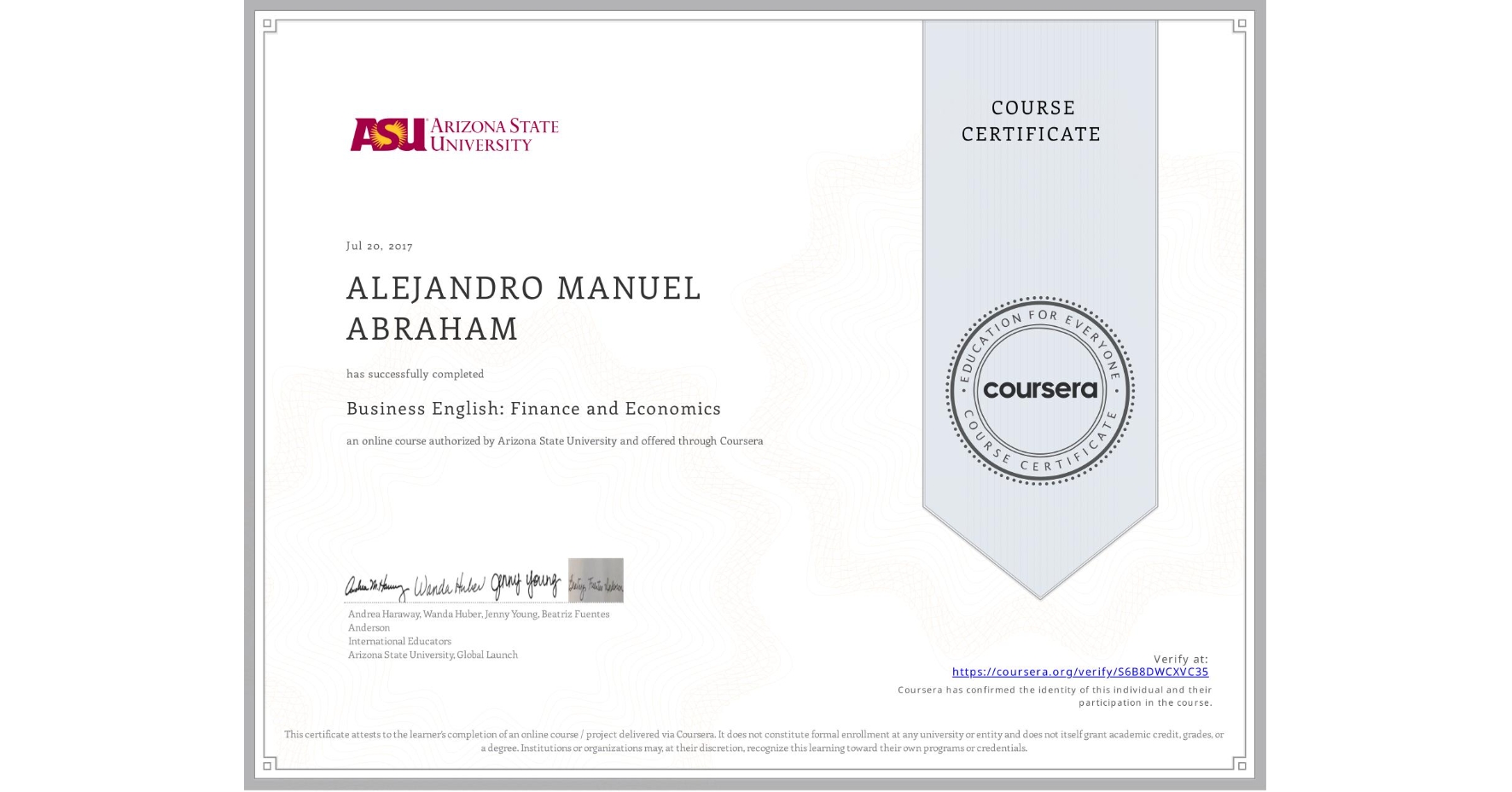 View certificate for ALEJANDRO MANUEL ABRAHAM, Business English: Finance and Economics, an online non-credit course authorized by Arizona State University and offered through Coursera