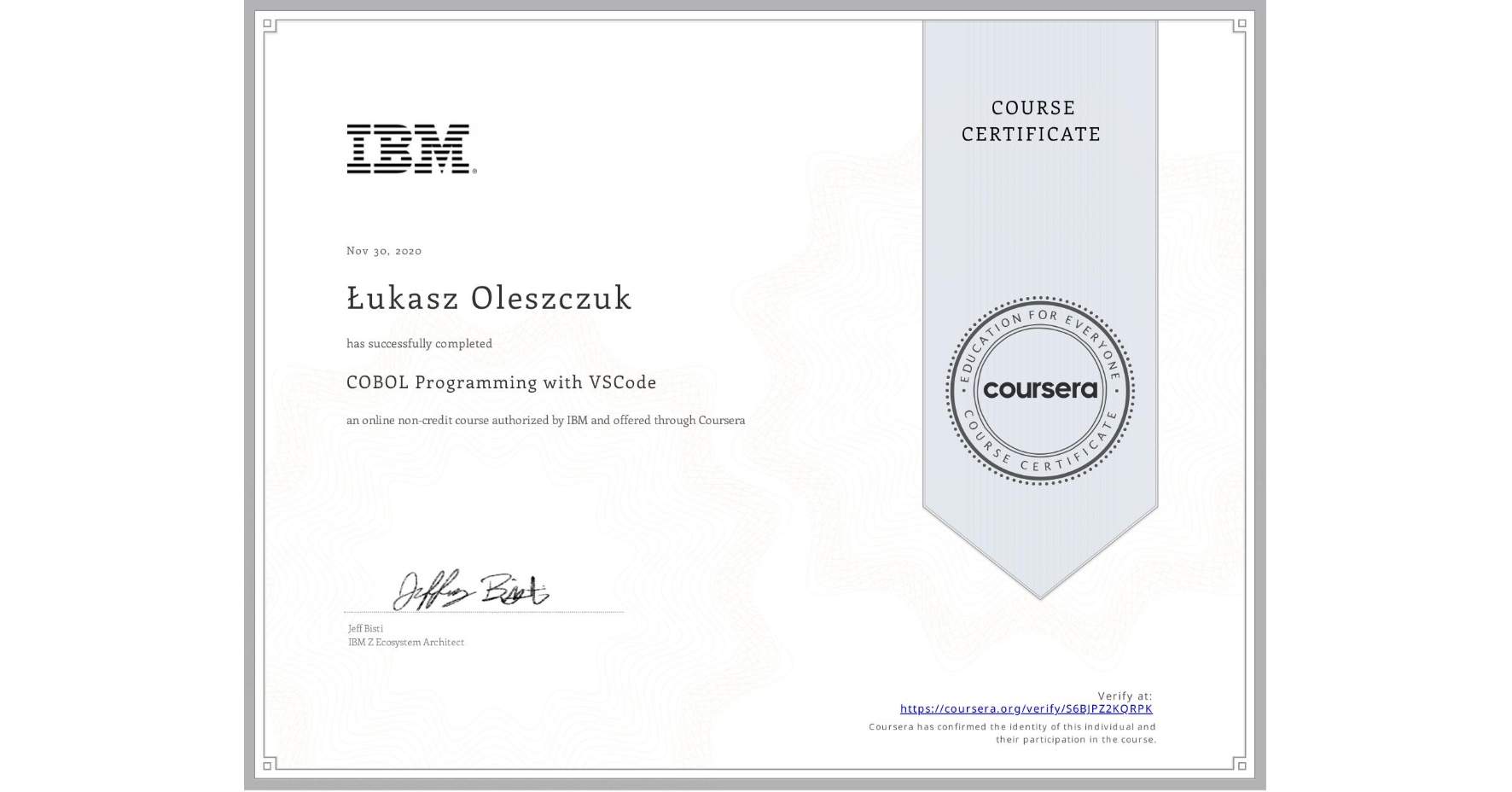View certificate for Łukasz Oleszczuk, COBOL Programming with VSCode, an online non-credit course authorized by IBM  and offered through Coursera