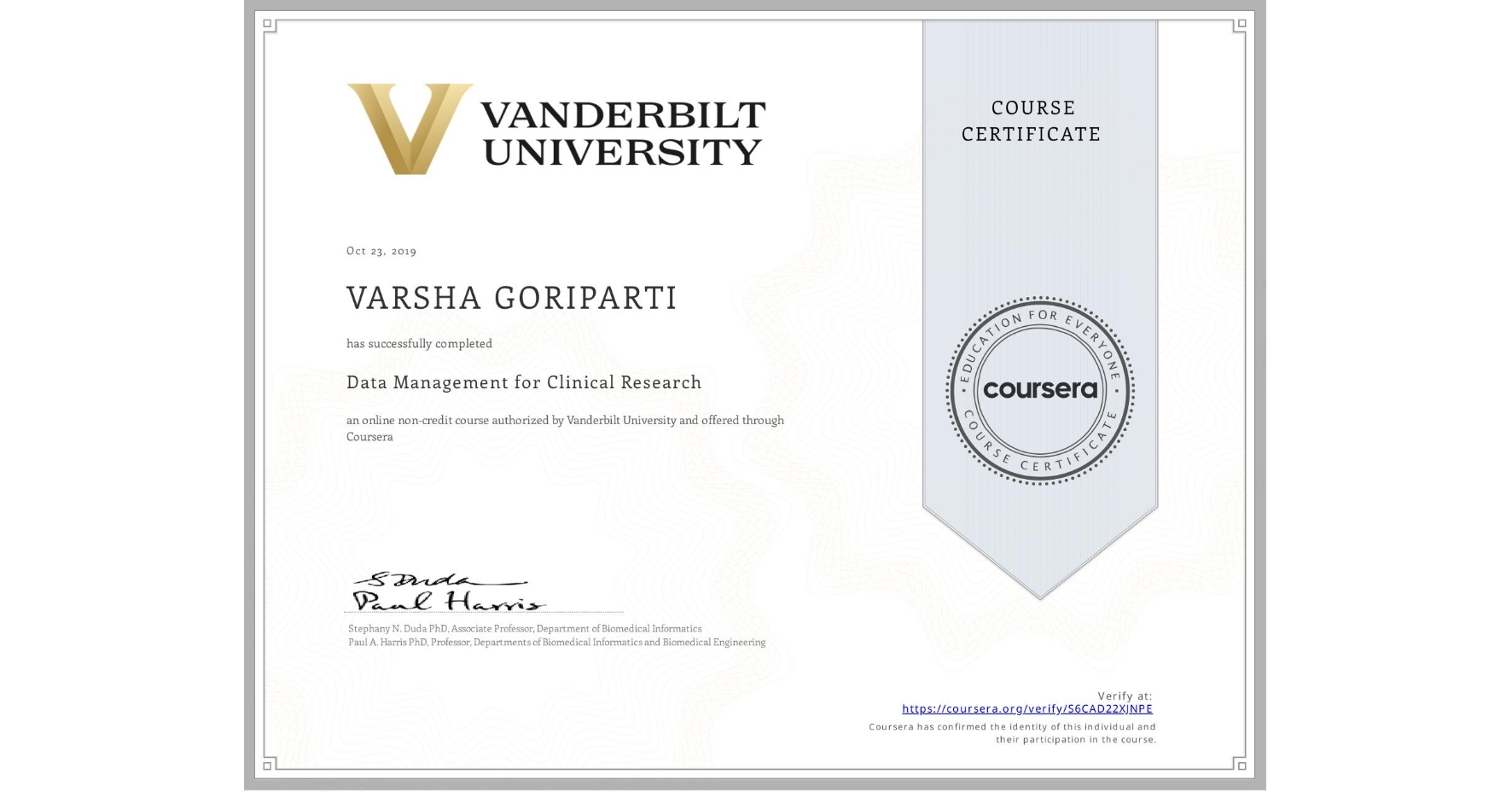 View certificate for VARSHA GORIPARTI, Data Management for Clinical Research, an online non-credit course authorized by Vanderbilt University and offered through Coursera