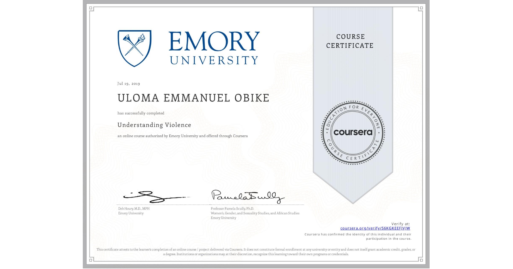 View certificate for ULOMA EMMANUEL OBIKE, Understanding Violence, an online non-credit course authorized by Emory University and offered through Coursera