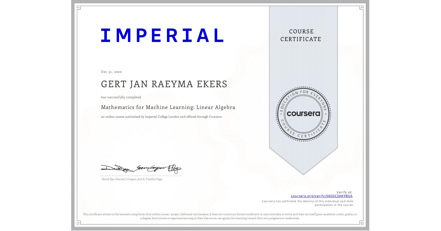 View certificate for GERT JAN  RAEYMA EKERS, Mathematics for Machine Learning: Linear Algebra, an online non-credit course authorized by Imperial College London and offered through Coursera