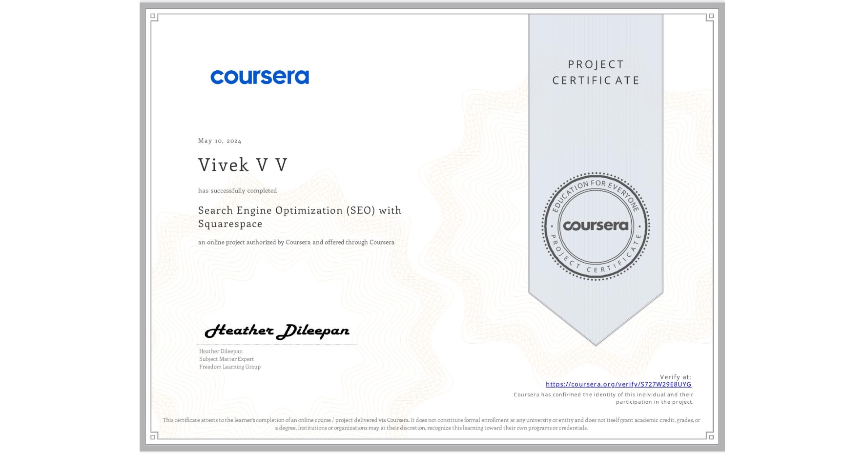 View certificate for Vivek V V, Search Engine Optimization (SEO) with Squarespace , an online non-credit course authorized by Coursera and offered through Coursera
