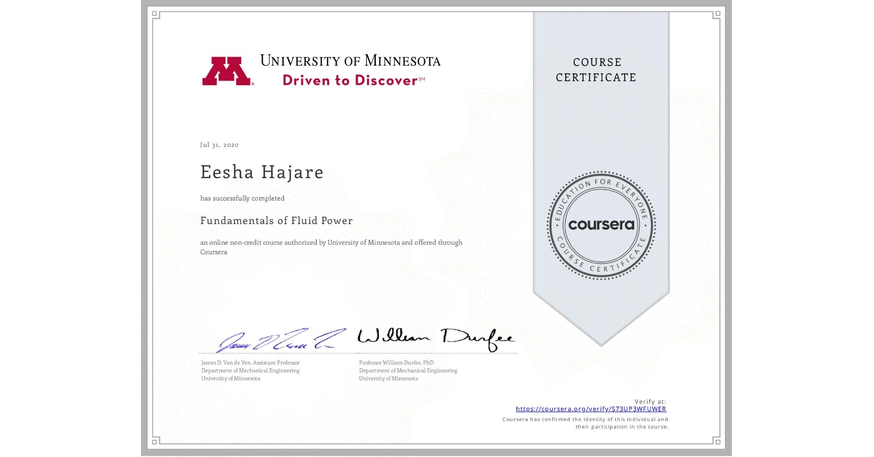 View certificate for Eesha Hajare, Fundamentals of Fluid Power, an online non-credit course authorized by University of Minnesota and offered through Coursera