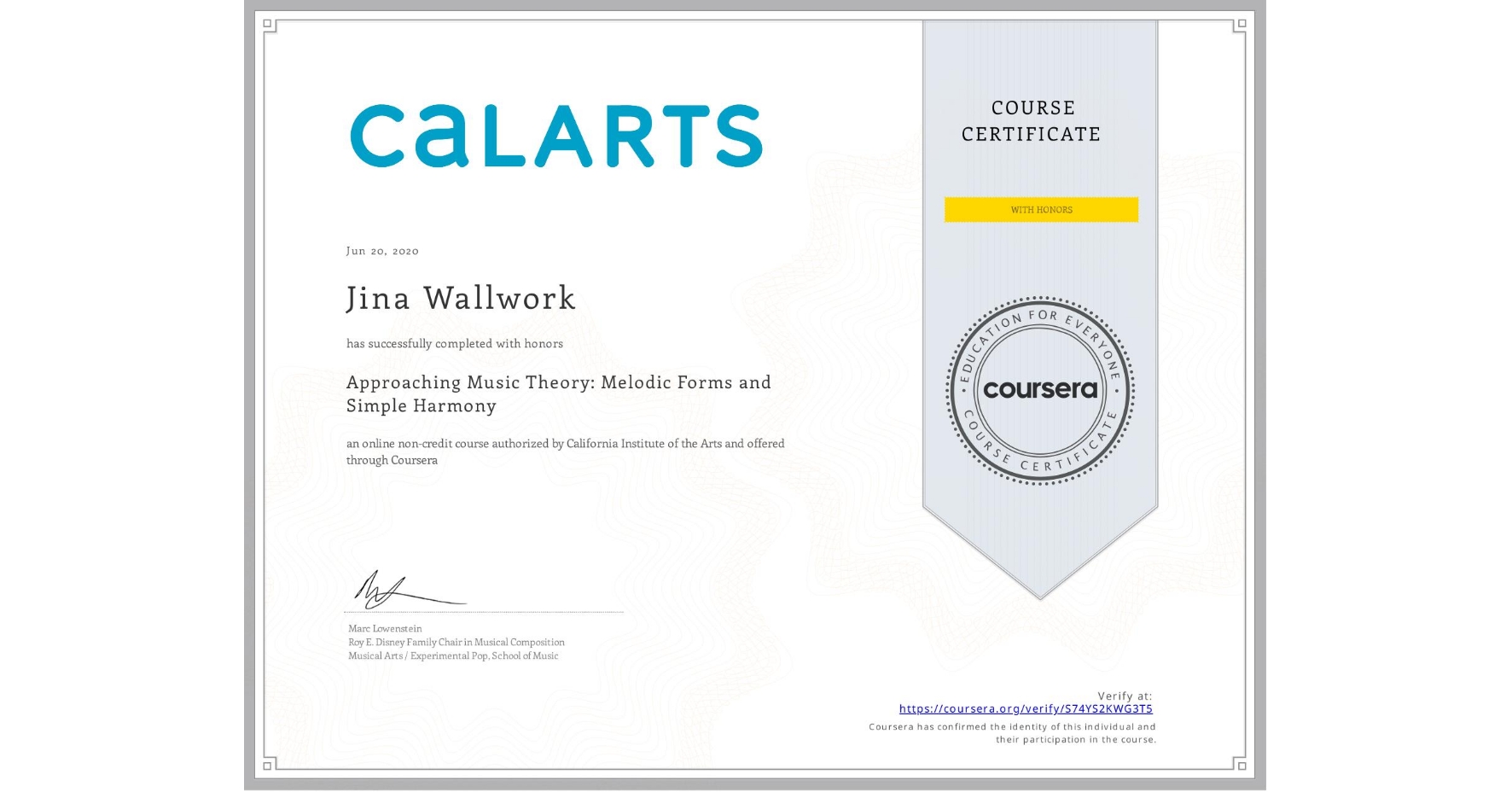 View certificate for Jina Wallwork, Approaching Music Theory: Melodic Forms and Simple Harmony, an online non-credit course authorized by California Institute of the Arts and offered through Coursera