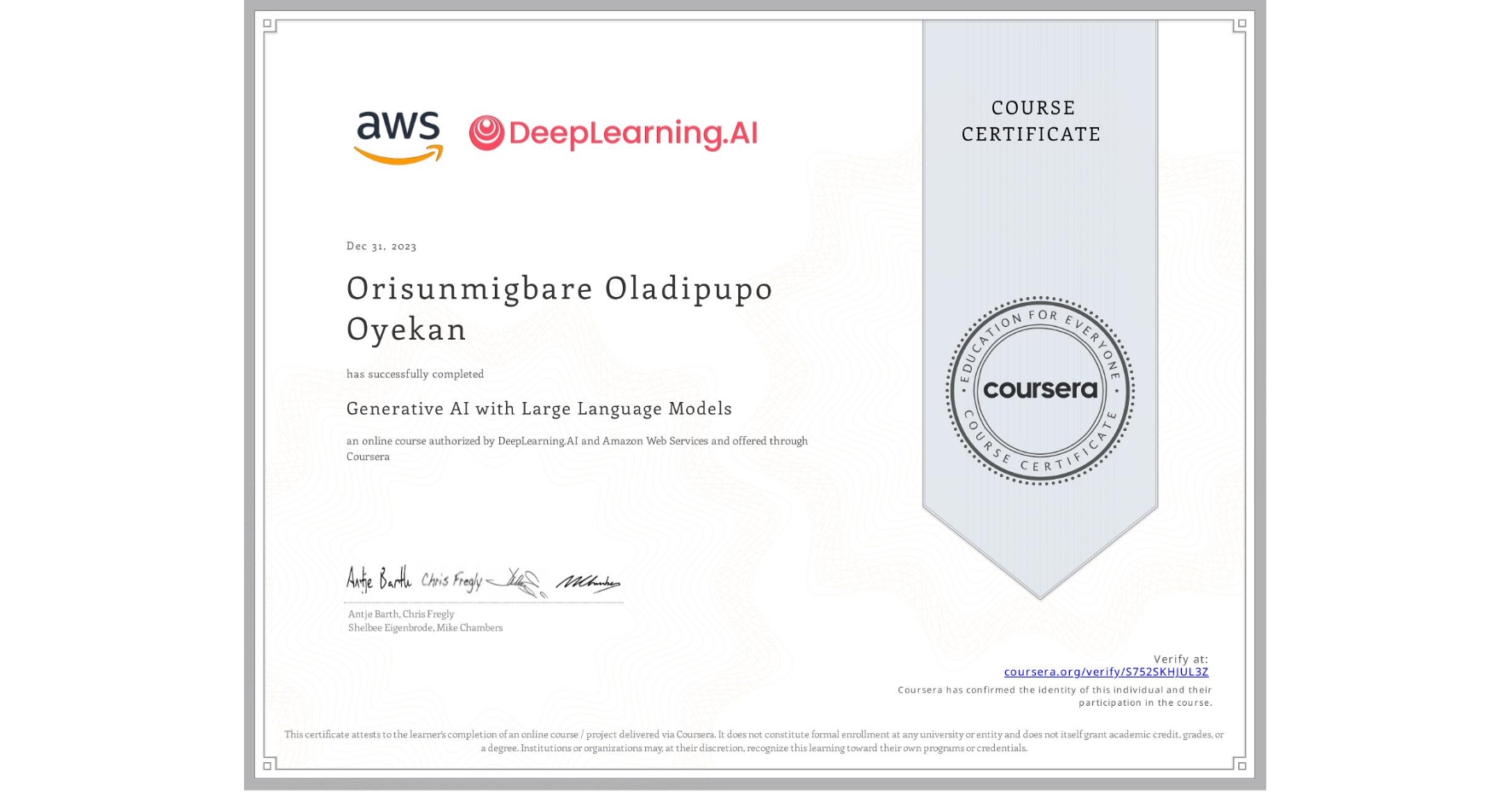View certificate for Orisunmigbare Oladipupo Oyekan, Generative AI with Large Language Models, an online non-credit course authorized by DeepLearning.AI & Amazon Web Services and offered through Coursera
