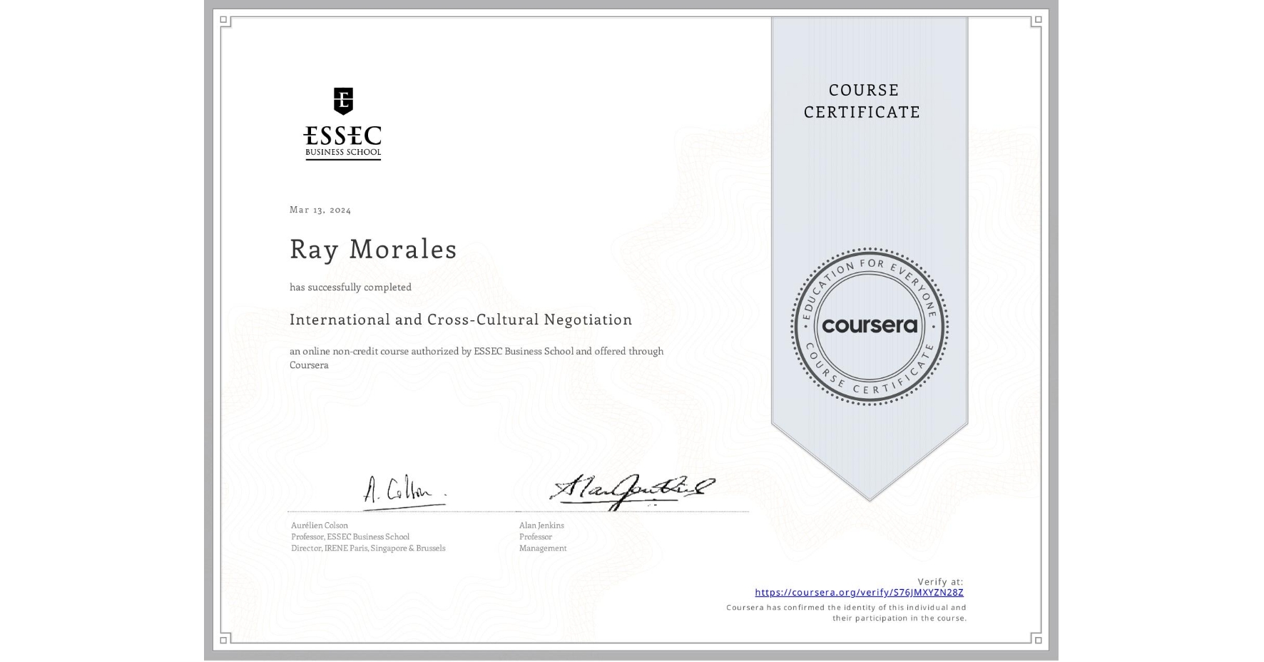 View certificate for Ray Morales, International and Cross-Cultural Negotiation, an online non-credit course authorized by ESSEC Business School and offered through Coursera