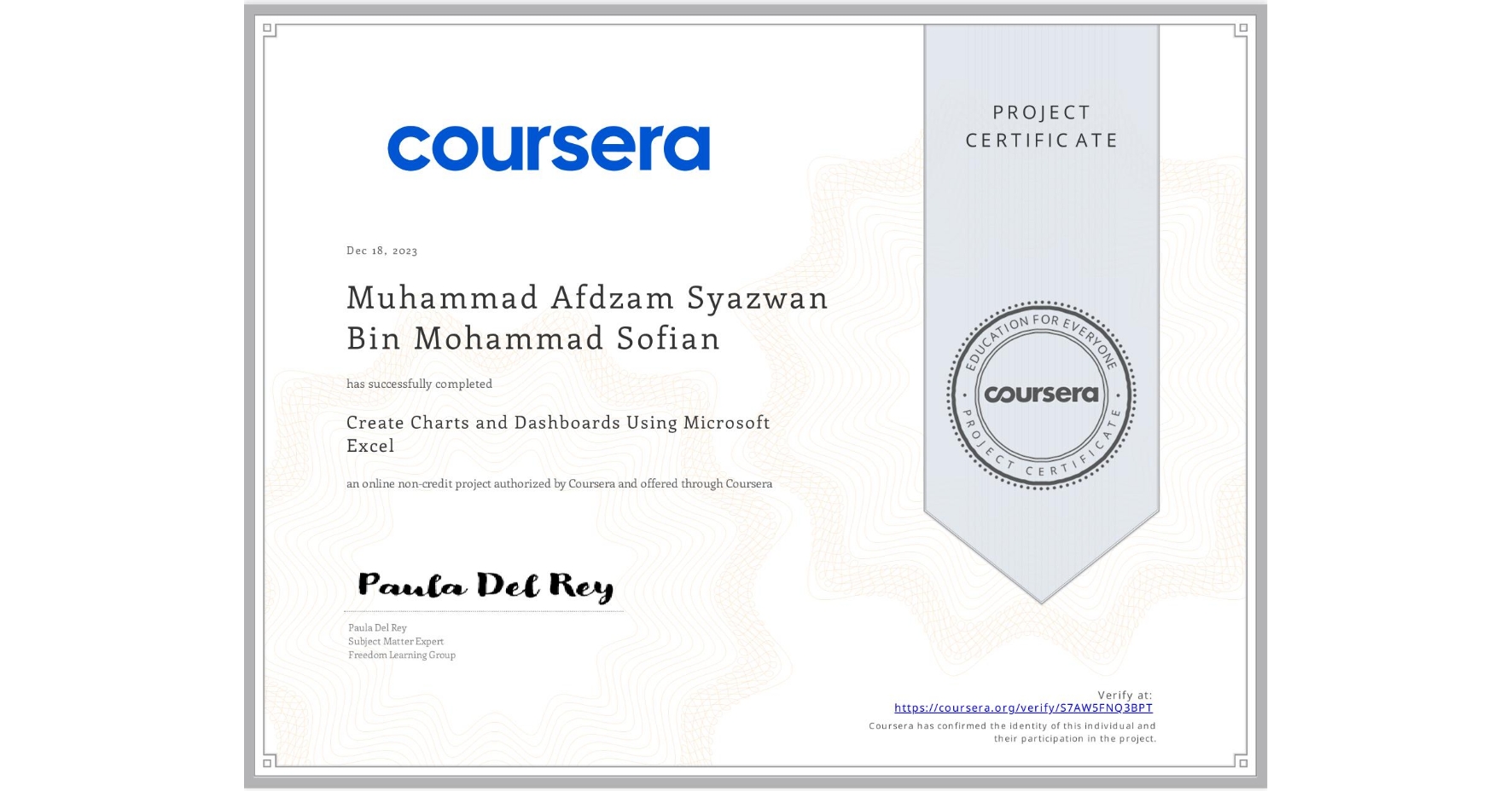 View certificate for Muhammad Afdzam Syazwan  Bin Mohammad Sofian, Create Charts and Dashboards Using Microsoft Excel, an online non-credit course authorized by Coursera and offered through Coursera