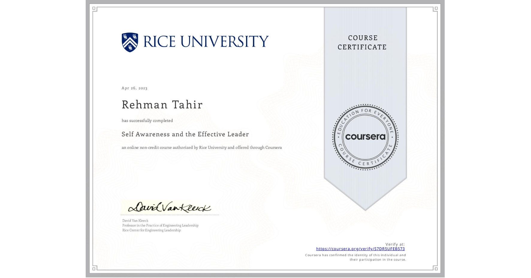 View certificate for Rehman Tahir, Self Awareness and the Effective Leader, an online non-credit course authorized by Rice University and offered through Coursera