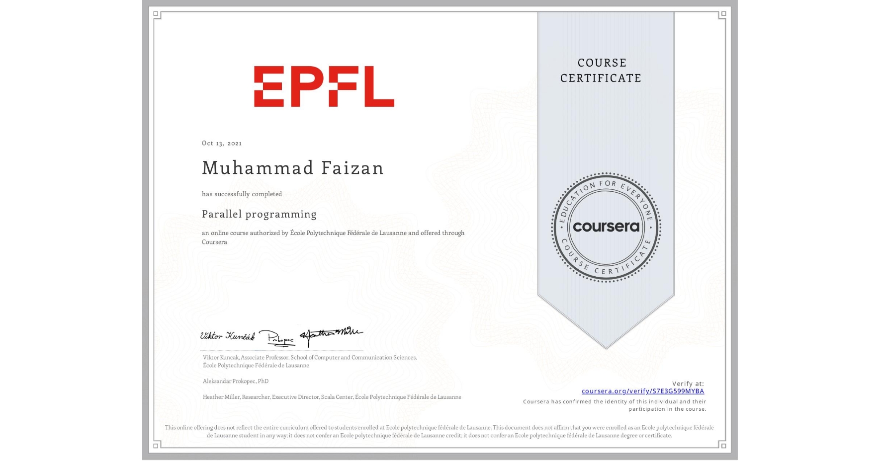 View certificate for Muhammad Faizan, Parallel programming, an online non-credit course authorized by École Polytechnique Fédérale de Lausanne and offered through Coursera