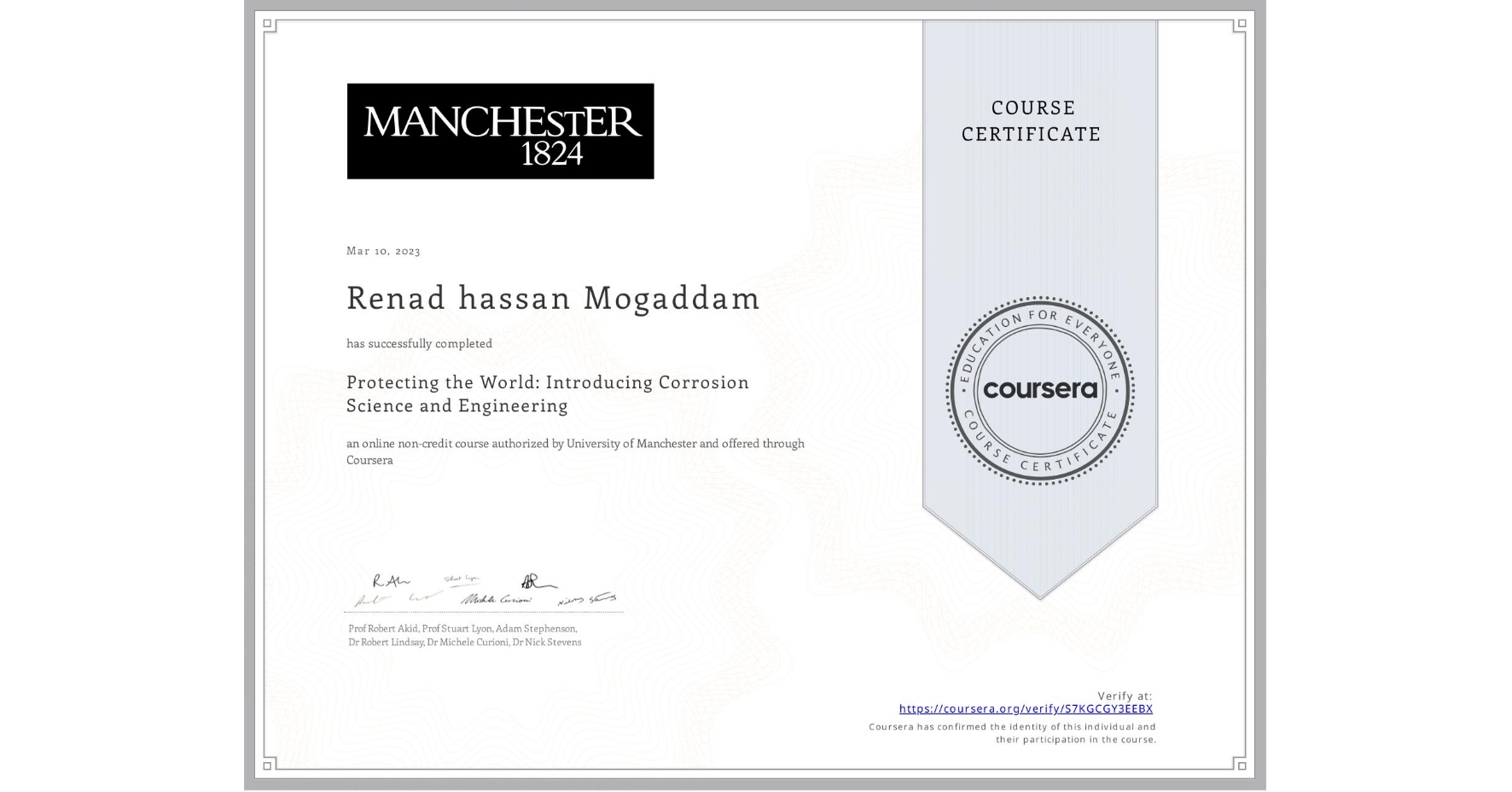 View certificate for Renad hassan Mogaddam, Protecting the World: Introducing Corrosion Science and Engineering, an online non-credit course authorized by University of Manchester    and offered through Coursera