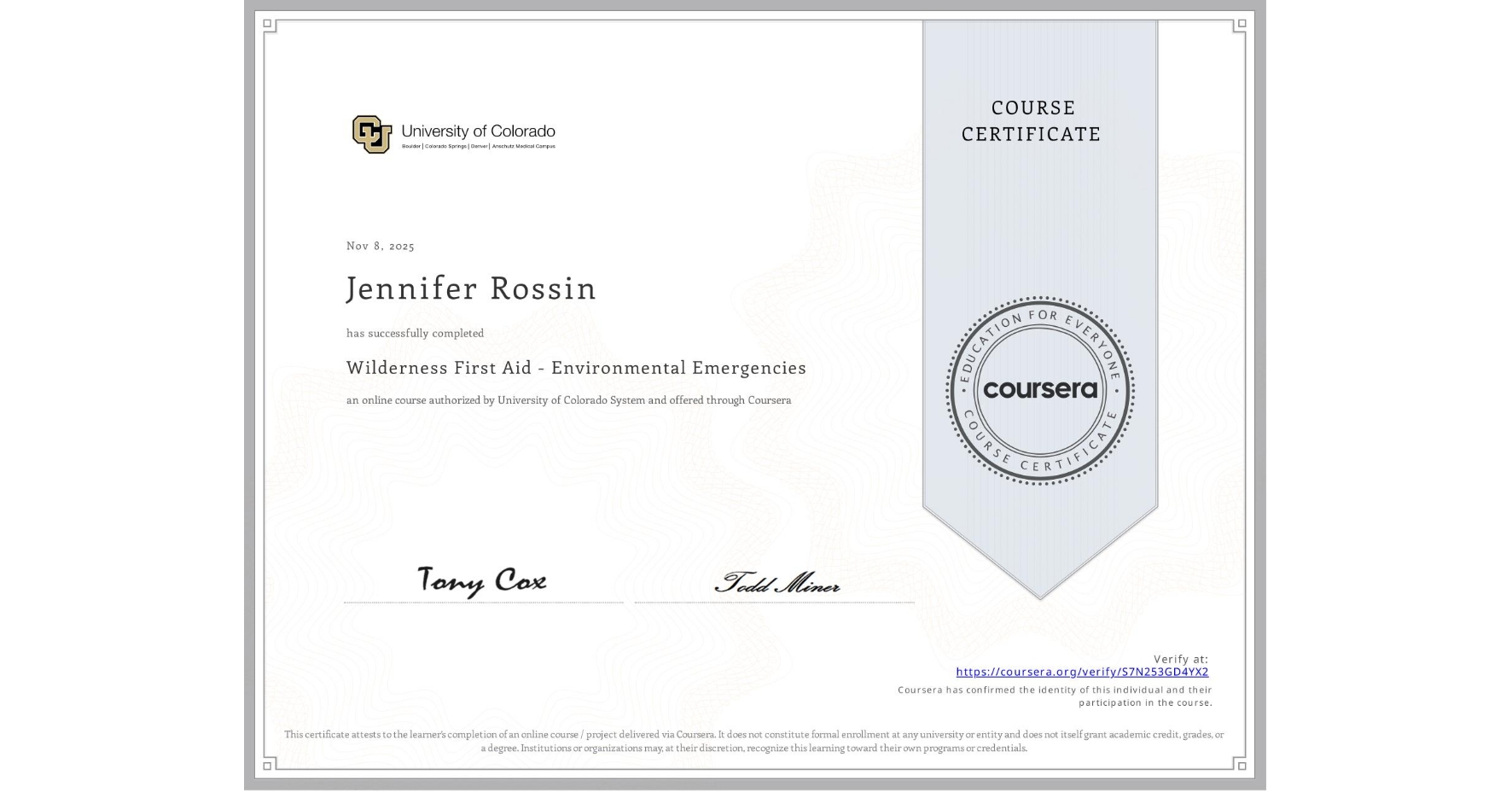 View certificate for Jennifer Rossin, Wilderness First Aid - Environmental Emergencies, an online non-credit course authorized by University of Colorado System and offered through Coursera