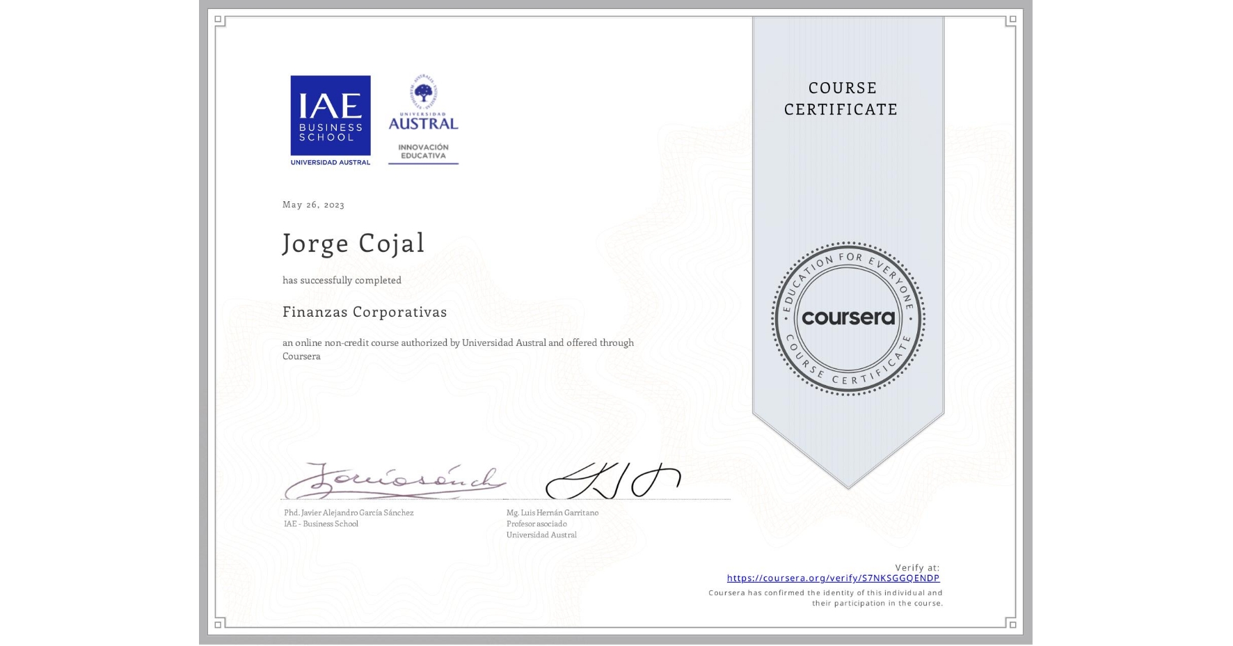 View certificate for Jorge Cojal, Finanzas Corporativas, an online non-credit course authorized by Universidad Austral and offered through Coursera