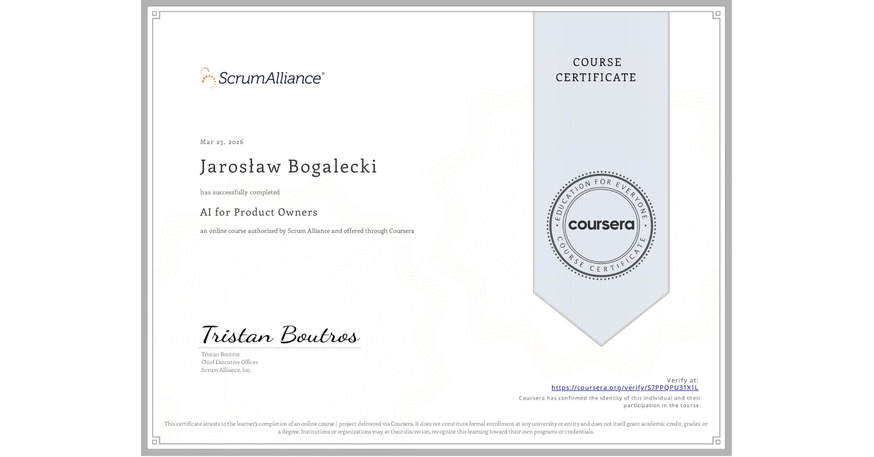 View certificate for Jarosław Bogalecki, AI for Product Owners, an online non-credit course authorized by Scrum Alliance and offered through Coursera