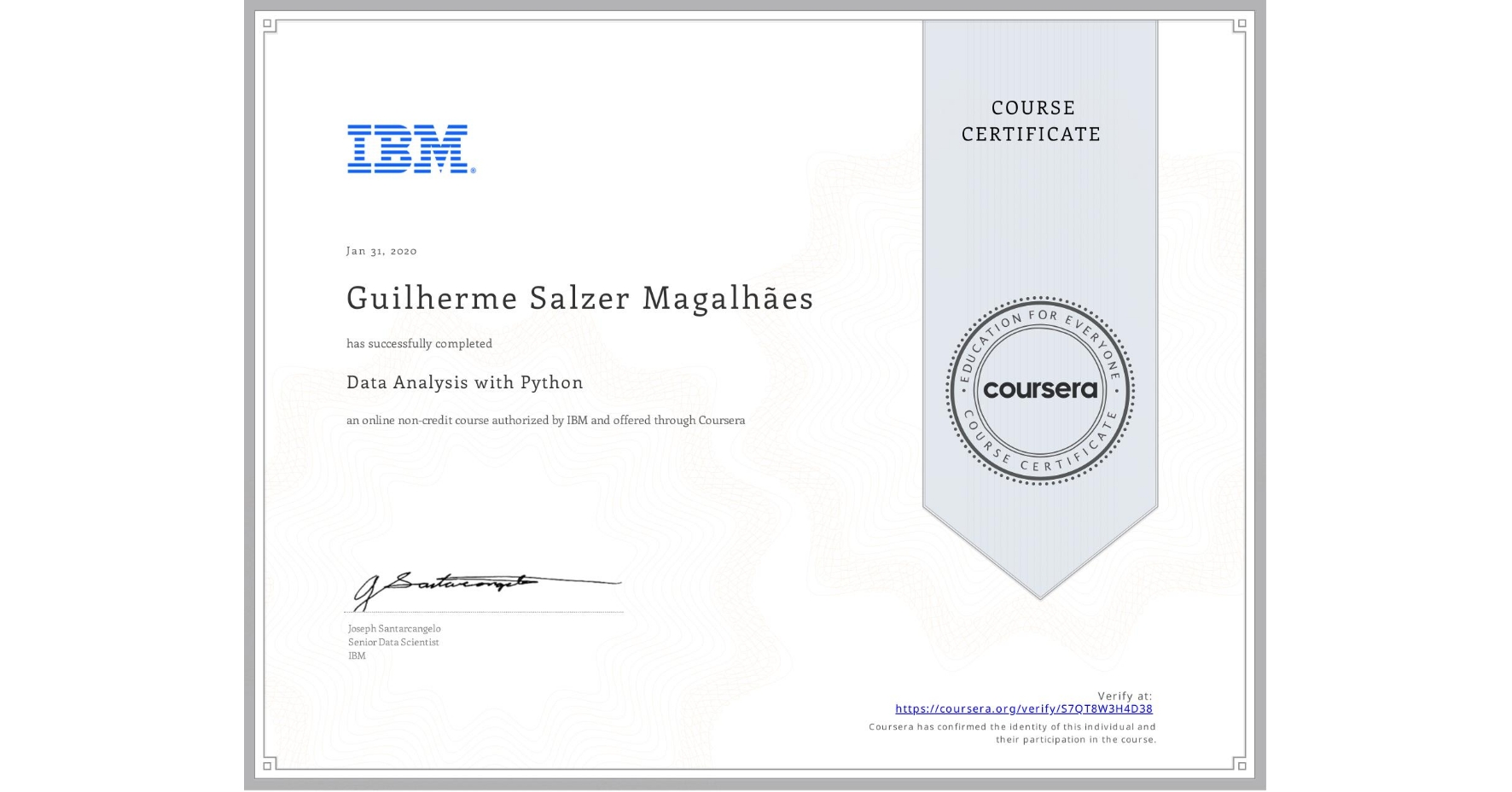 View certificate for Guilherme Salzer Magalhães, Data Analysis with Python, an online non-credit course authorized by IBM and offered through Coursera