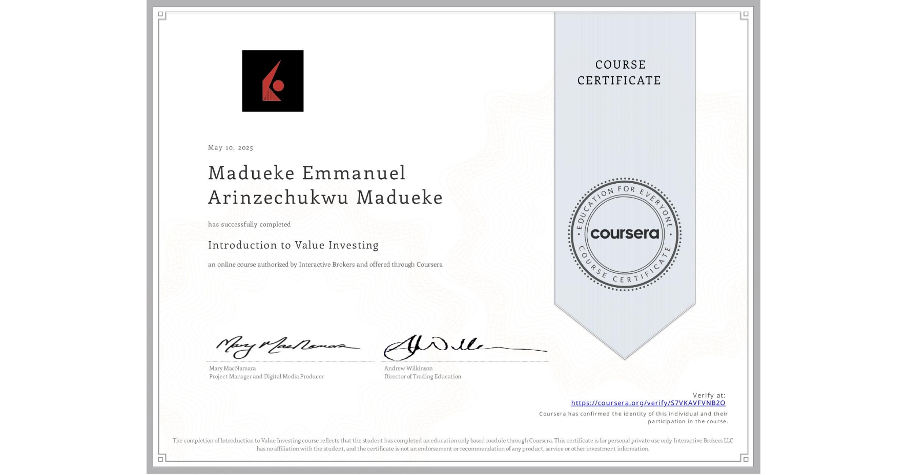View certificate for Madueke Emmanuel Arinzechukwu Madueke, Introduction to Value Investing, an online non-credit course authorized by Interactive Brokers and offered through Coursera