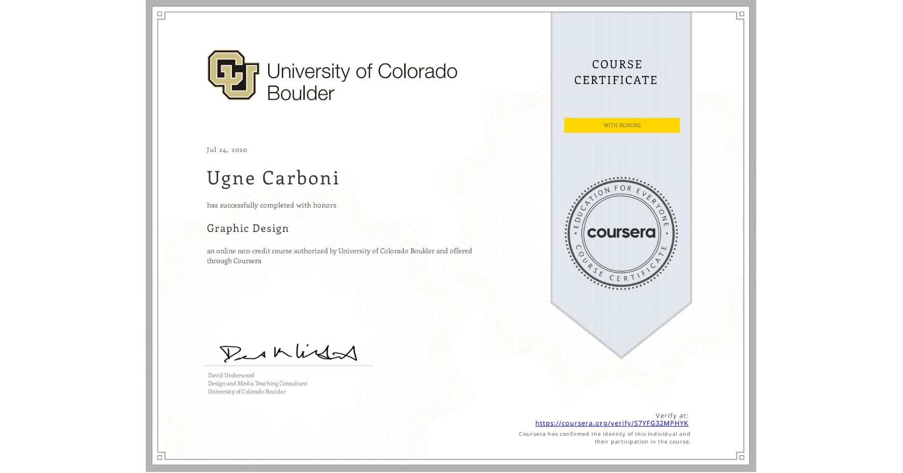 View certificate for Ugne Carboni, Graphic Design, an online non-credit course authorized by University of Colorado Boulder and offered through Coursera