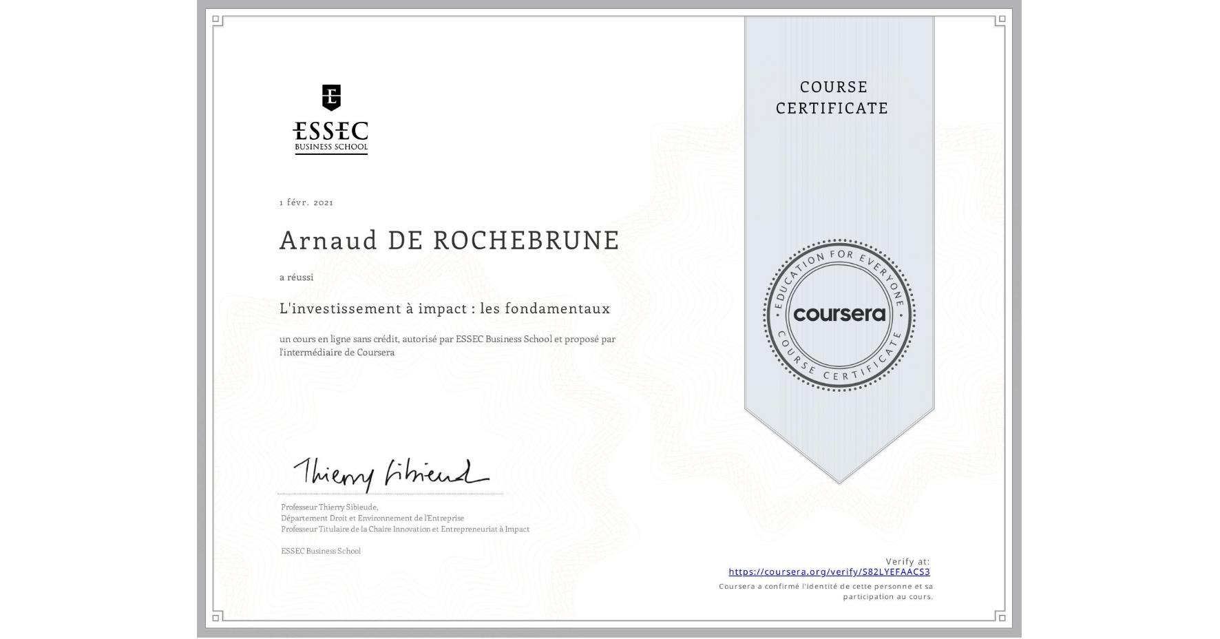 View certificate for Arnaud DE ROCHEBRUNE, L'investissement à impact : les fondamentaux, an online non-credit course authorized by ESSEC Business School and offered through Coursera