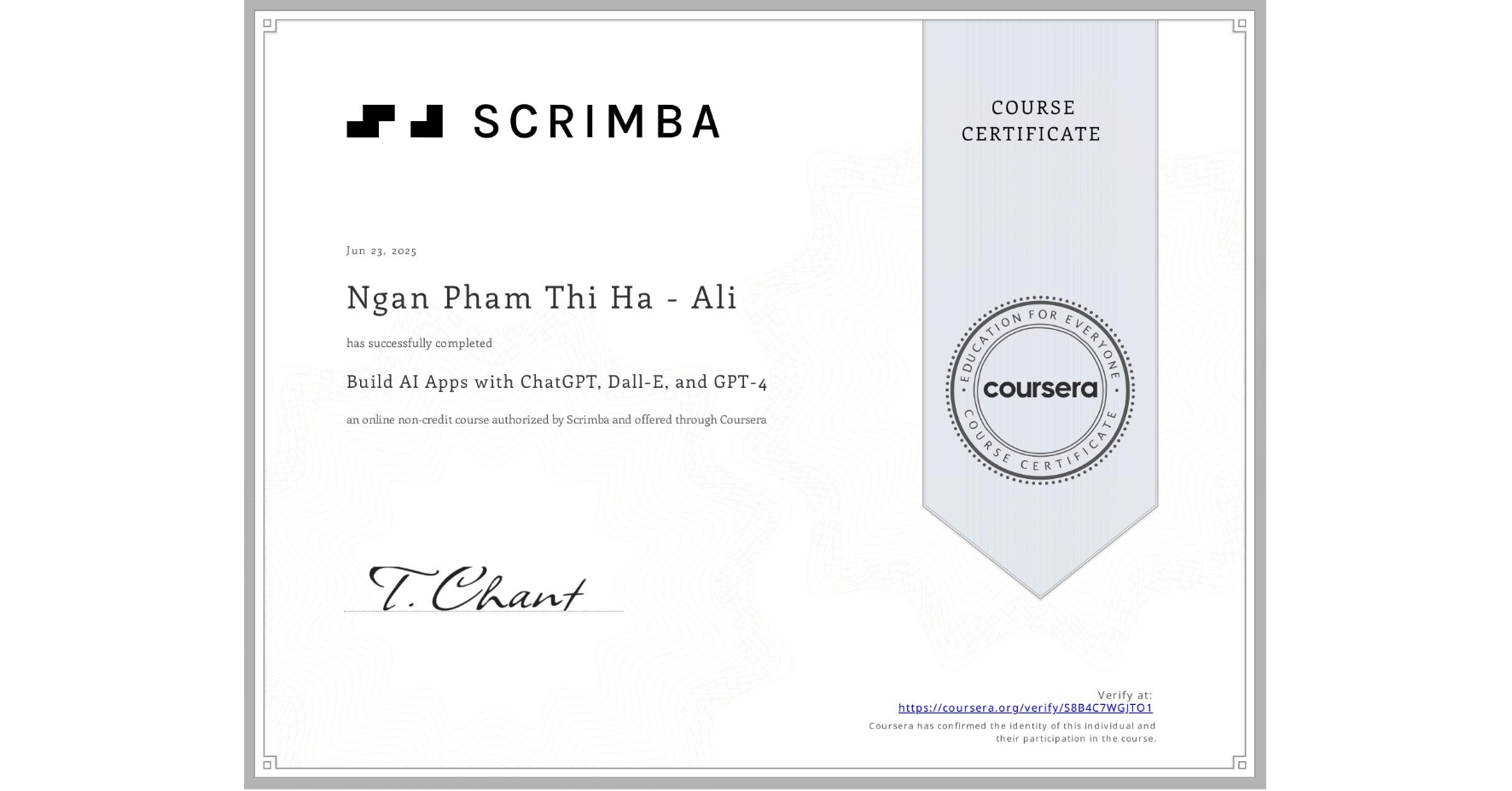 View certificate for Ngan Pham Thi Ha - Ali, Build AI Apps with ChatGPT, Dall-E, and GPT-4, an online non-credit course authorized by Scrimba and offered through Coursera