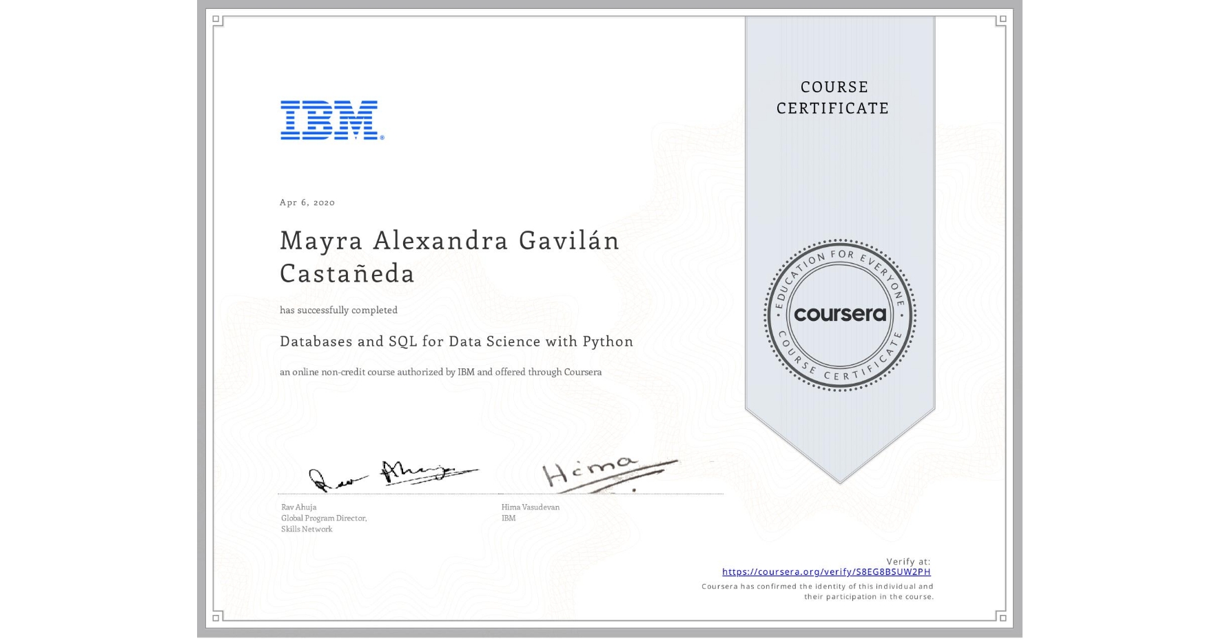 View certificate for Mayra Alexandra Gavilán Castañeda, Databases and SQL for Data Science with Python, an online non-credit course authorized by IBM and offered through Coursera