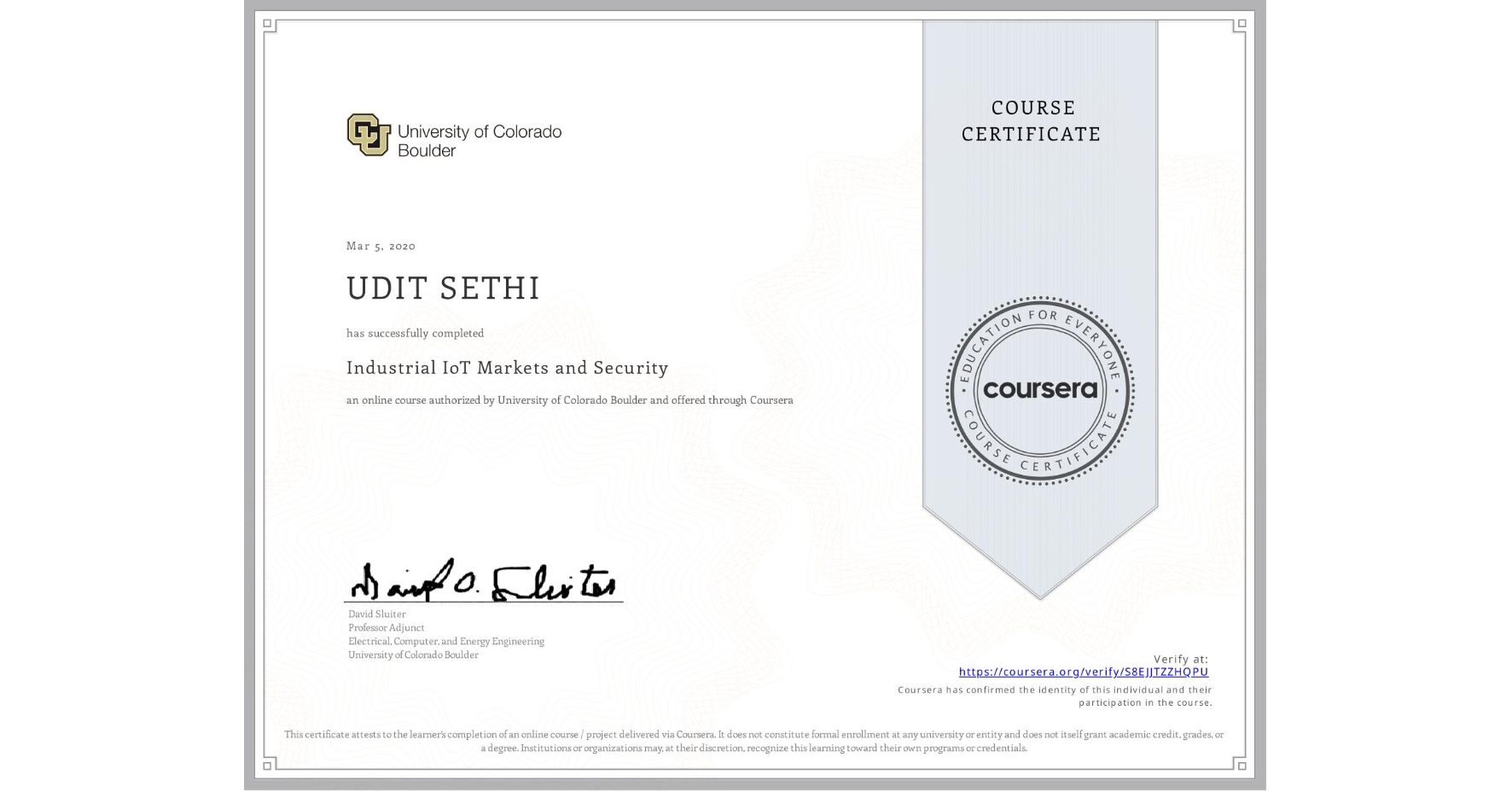 View certificate for UDIT SETHI, Industrial IoT Markets and Security, an online non-credit course authorized by University of Colorado Boulder and offered through Coursera