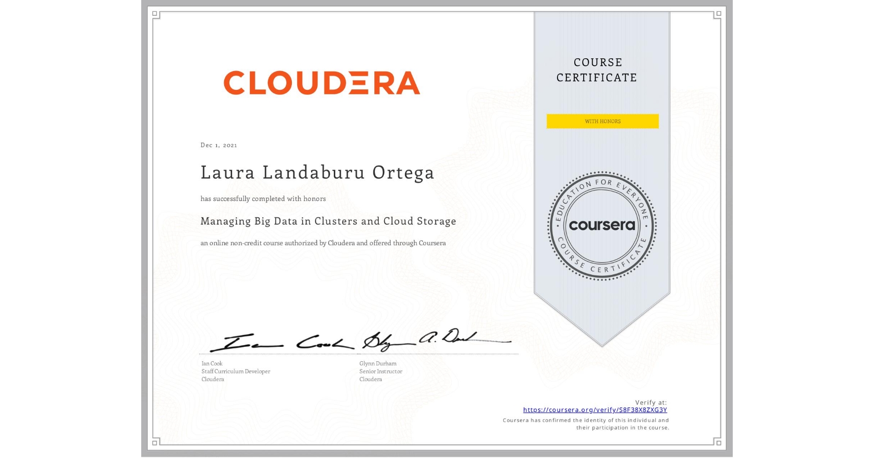 View certificate for Laura Landaburu Ortega, Managing Big Data in Clusters and Cloud Storage, an online non-credit course authorized by Cloudera and offered through Coursera
