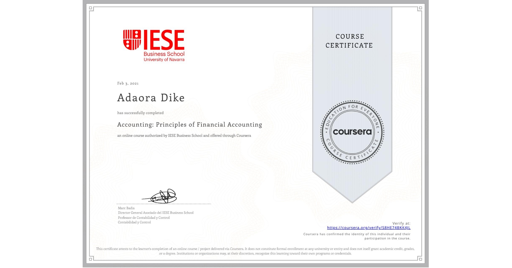 View certificate for Adaora Dike, Accounting: Principles of Financial Accounting, an online non-credit course authorized by IESE Business School and offered through Coursera