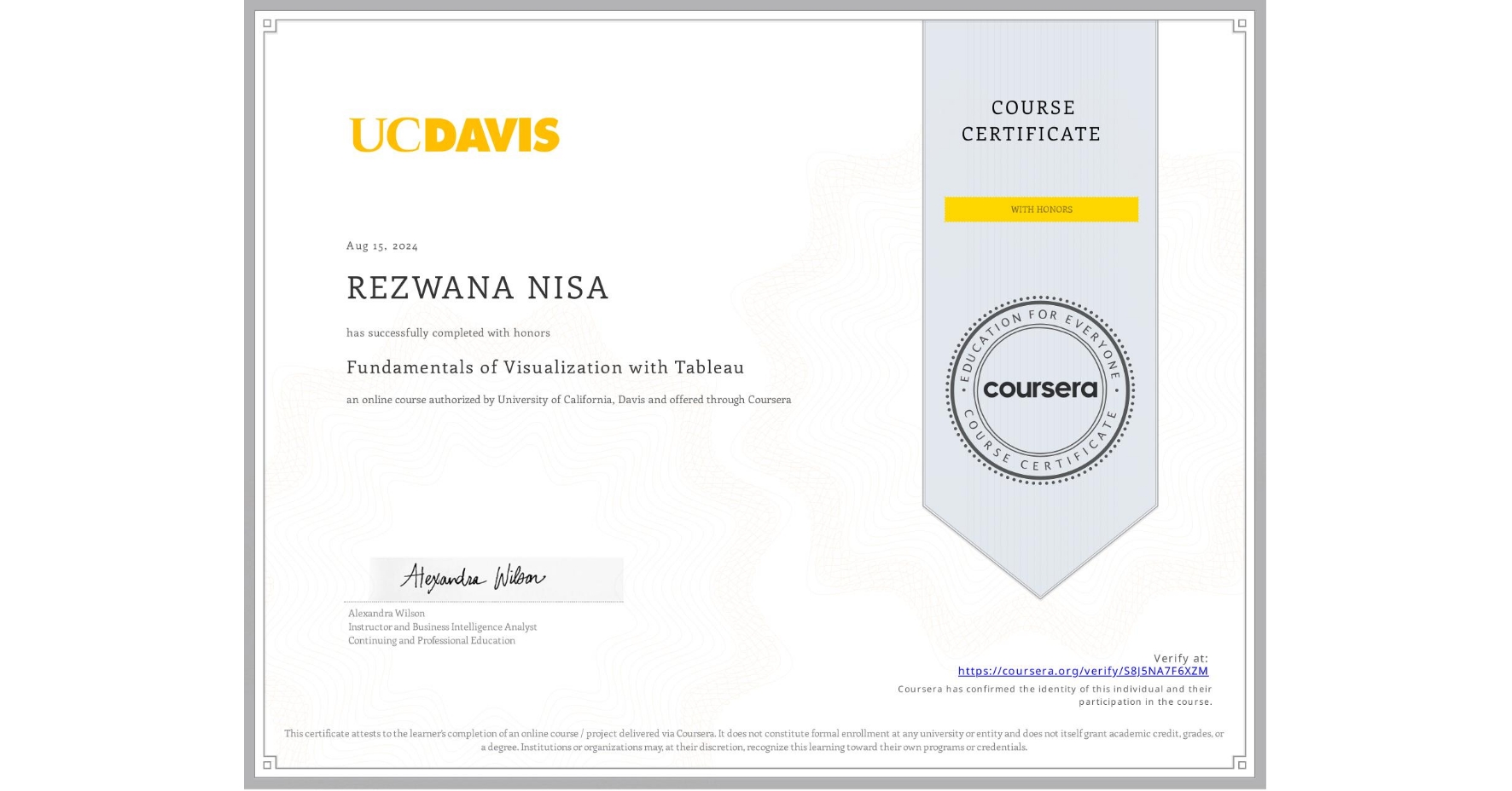 View certificate for REZWANA NISA, Fundamentals of Visualization with Tableau, an online non-credit course authorized by University of California, Davis and offered through Coursera