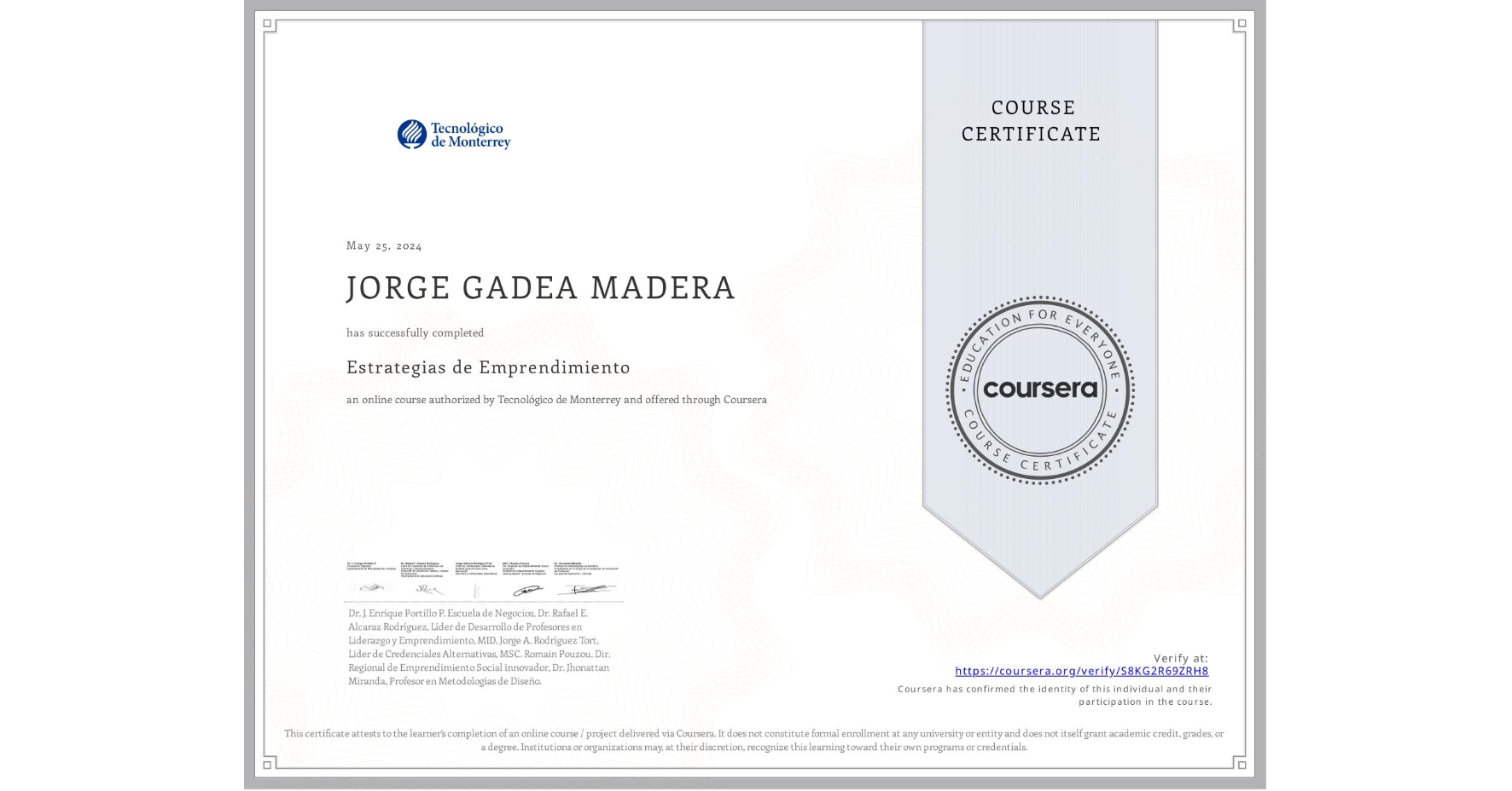 View certificate for JORGE GADEA MADERA, Estrategias de Emprendimiento, an online non-credit course authorized by Tecnológico de Monterrey and offered through Coursera