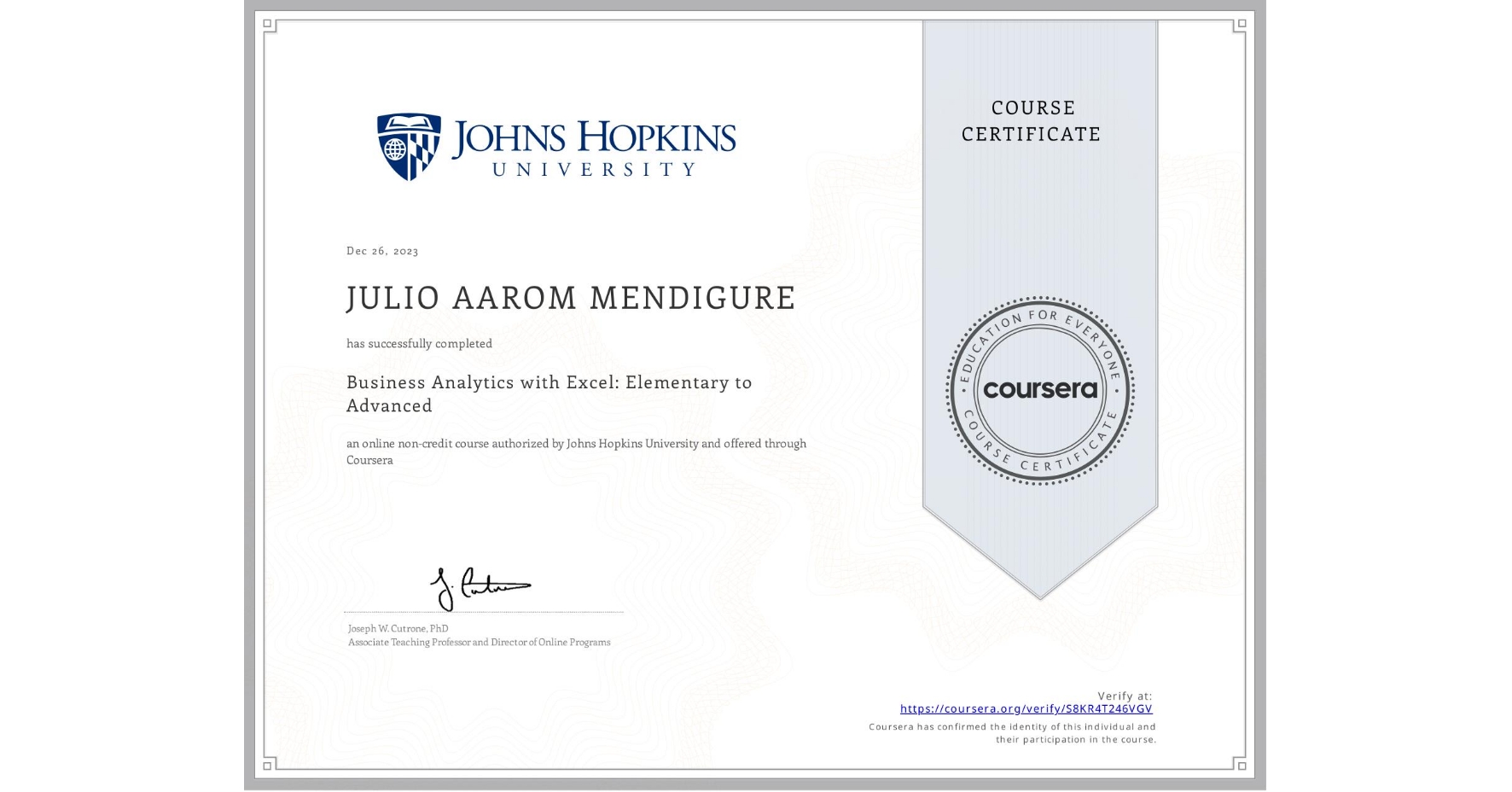 View certificate for JULIO AAROM MENDIGURE, Business Analytics with Excel: Elementary to Advanced, an online non-credit course authorized by Johns Hopkins University and offered through Coursera