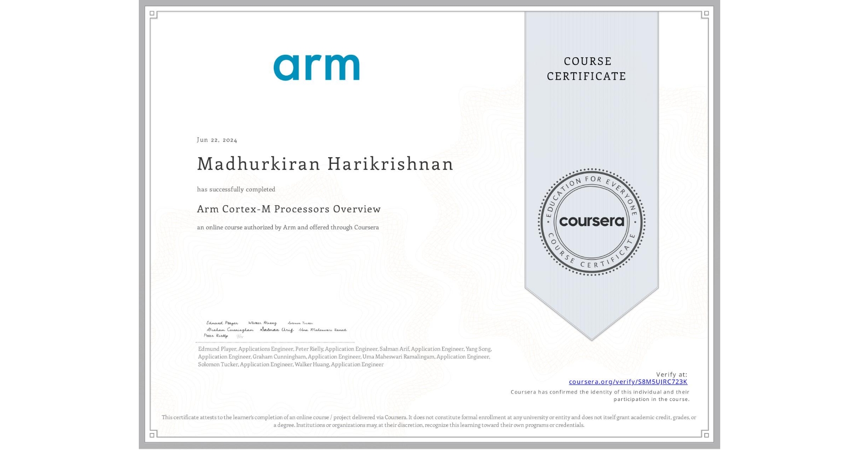 View certificate for Madhurkiran Harikrishnan, Arm Cortex-M Processors Overview, an online non-credit course authorized by Arm and offered through Coursera