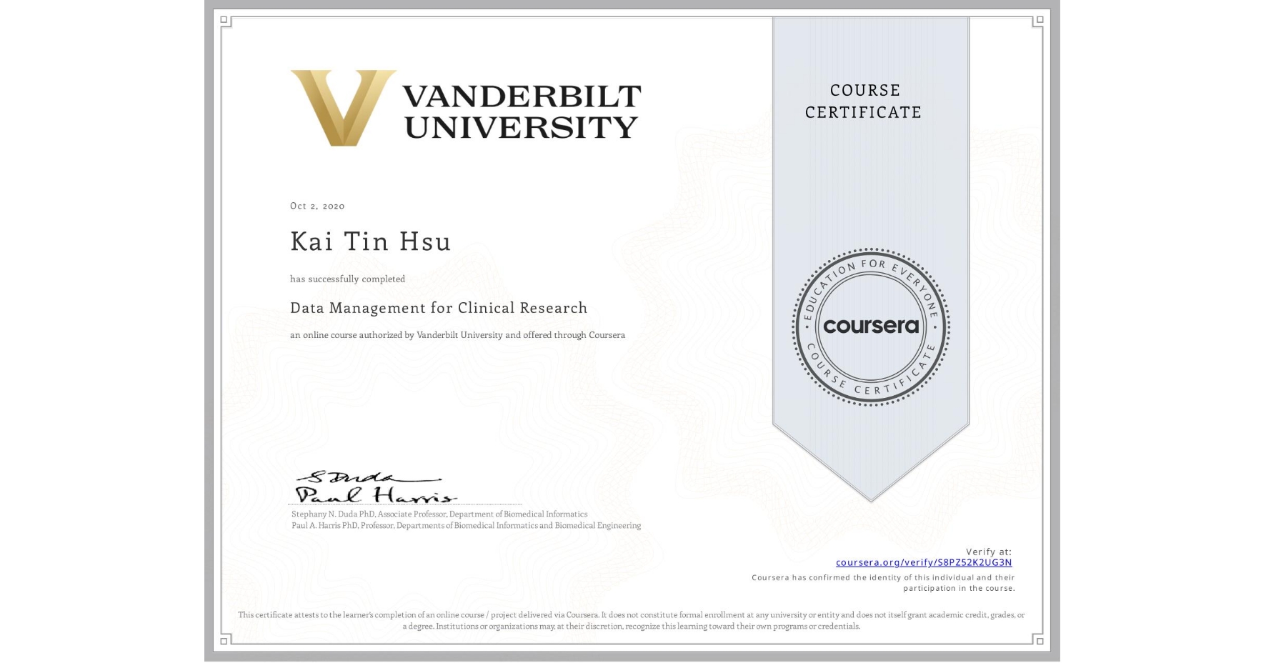 View certificate for Kai Tin  Hsu, Data Management for Clinical Research, an online non-credit course authorized by Vanderbilt University and offered through Coursera