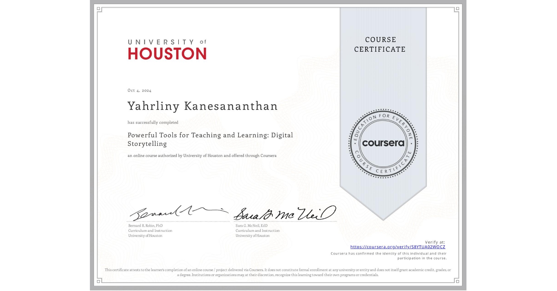 View certificate for Yahrliny Kanesananthan, Powerful Tools for Teaching and Learning: Digital Storytelling, an online non-credit course authorized by University of Houston and offered through Coursera
