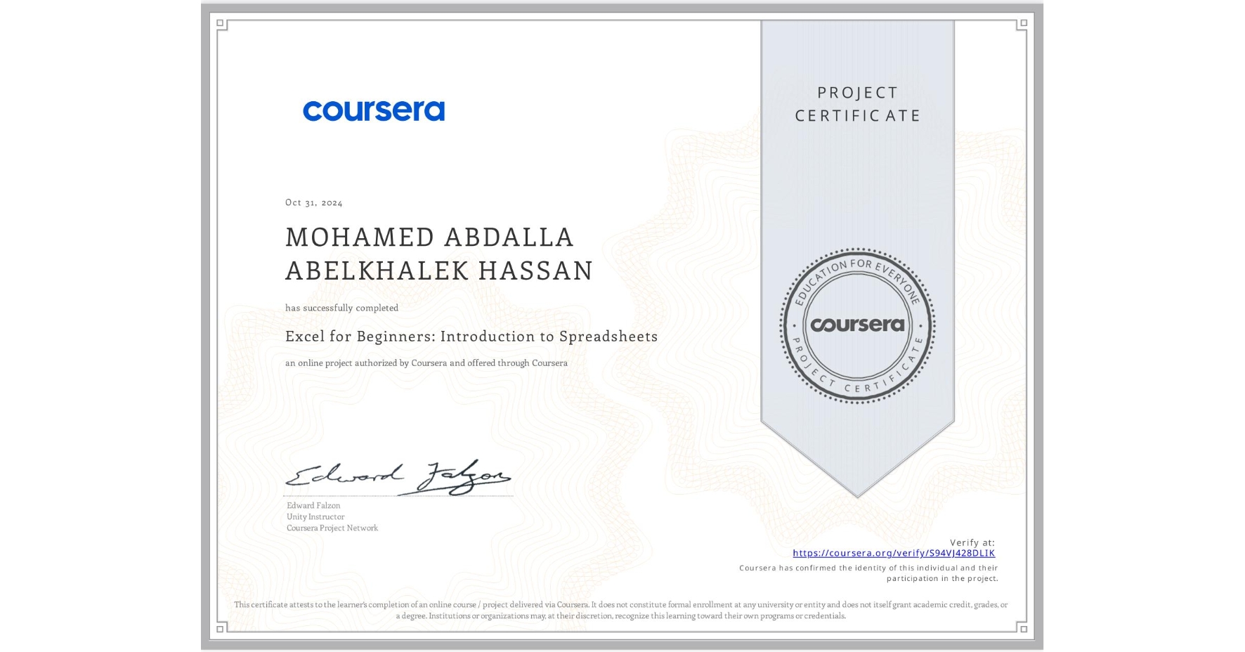 View certificate for MOHAMED ABDALLA ABELKHALEK HASSAN, Excel for Beginners: Introduction to Spreadsheets, an online non-credit course authorized by Coursera and offered through Coursera