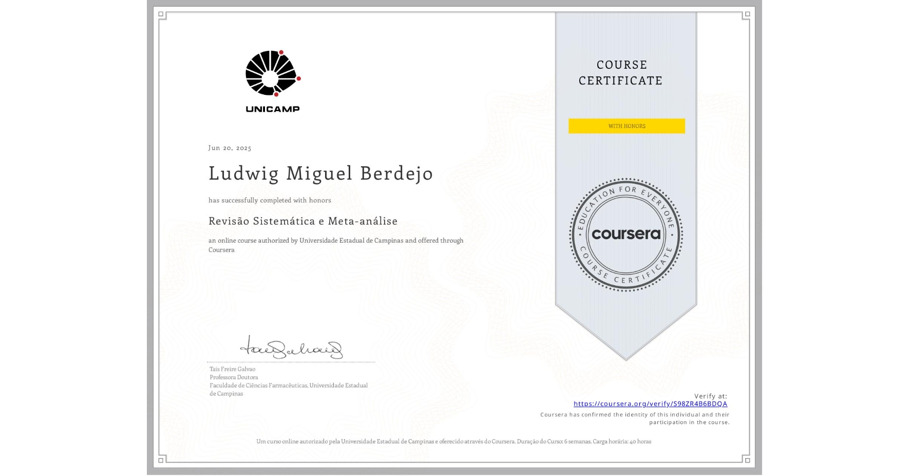 View certificate for Ludwig Miguel Berdejo, Revisão Sistemática e Meta-análise, an online non-credit course authorized by Universidade Estadual de Campinas and offered through Coursera