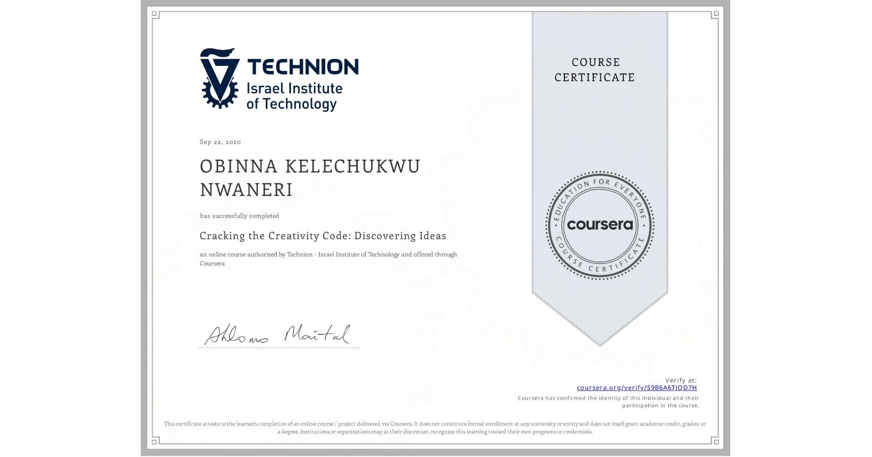 View certificate for OBINNA KELECHUKWU  NWANERI, Cracking the Creativity Code: Discovering Ideas, an online non-credit course authorized by Technion - Israel Institute of Technology and offered through Coursera