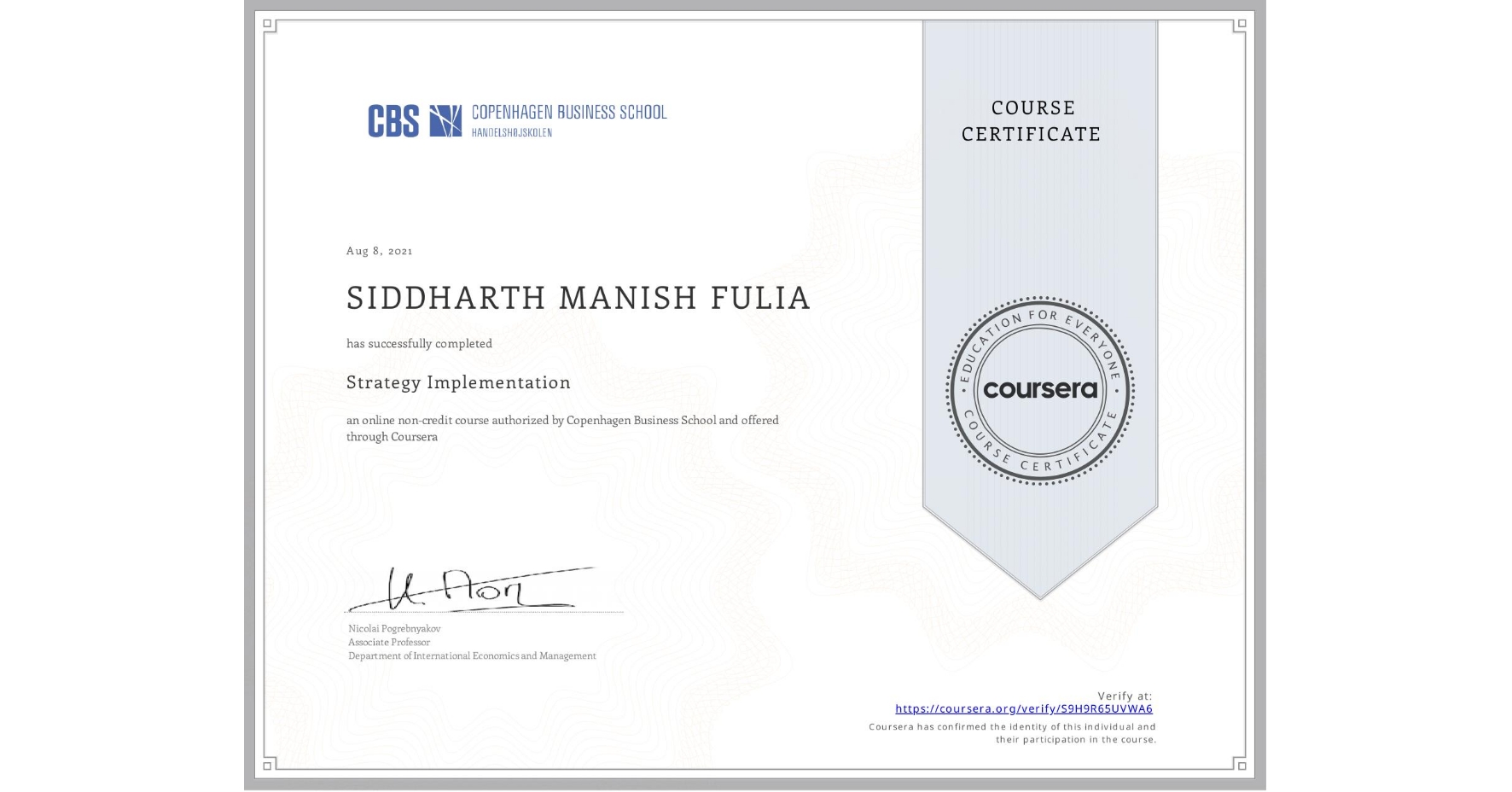 View certificate for SIDDHARTH MANISH  FULIA, Strategy Implementation, an online non-credit course authorized by Copenhagen Business School and offered through Coursera