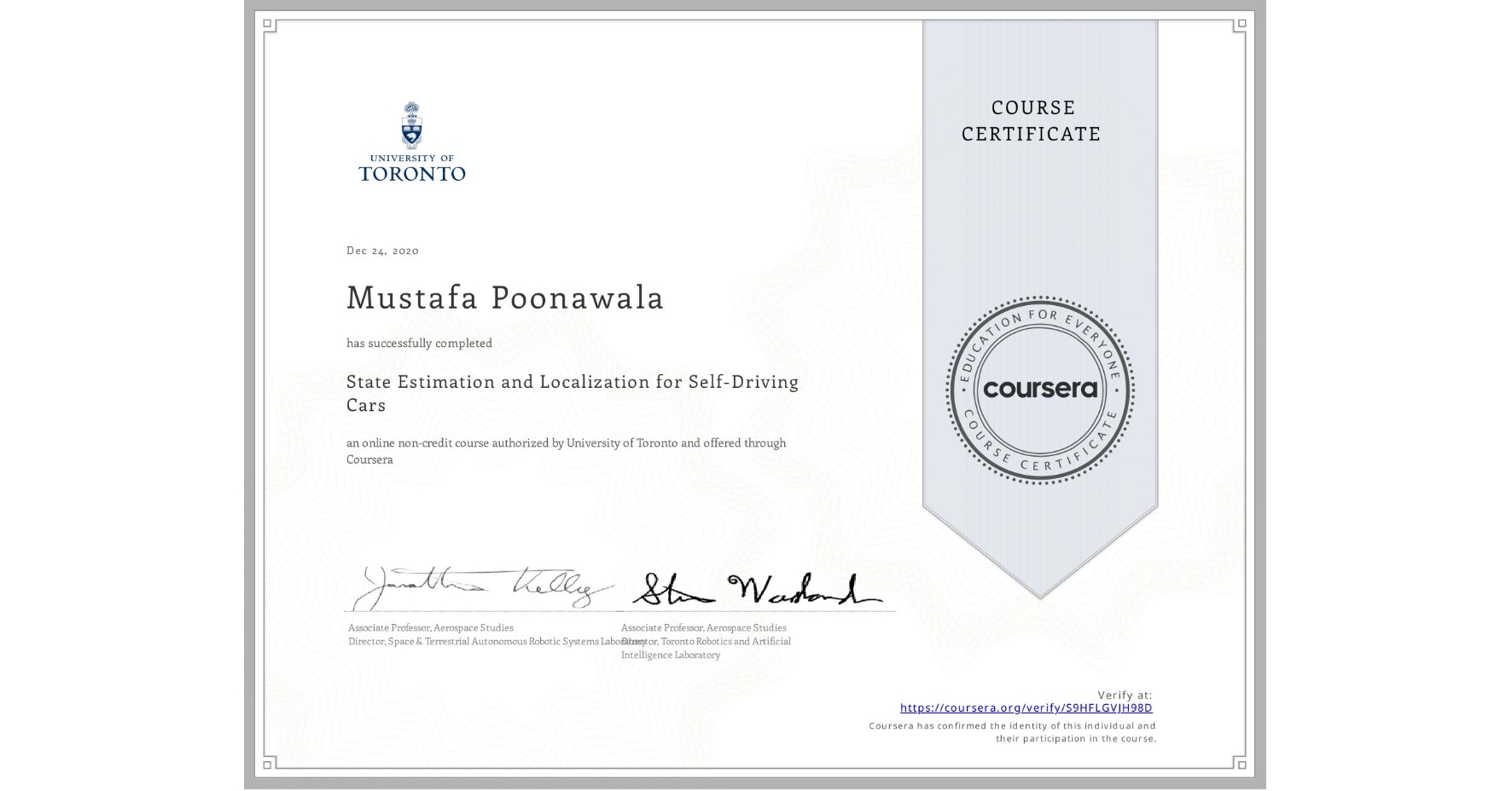 View certificate for Mustafa Poonawala, State Estimation and Localization for Self-Driving Cars, an online non-credit course authorized by University of Toronto and offered through Coursera