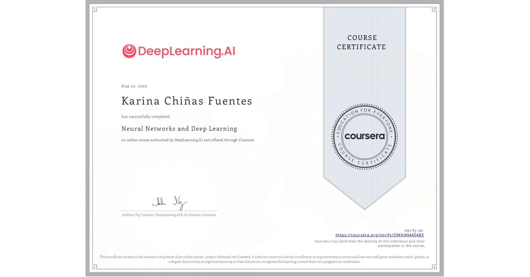 View certificate for Karina Chiñas Fuentes, Neural Networks and Deep Learning, an online non-credit course authorized by DeepLearning.AI and offered through Coursera