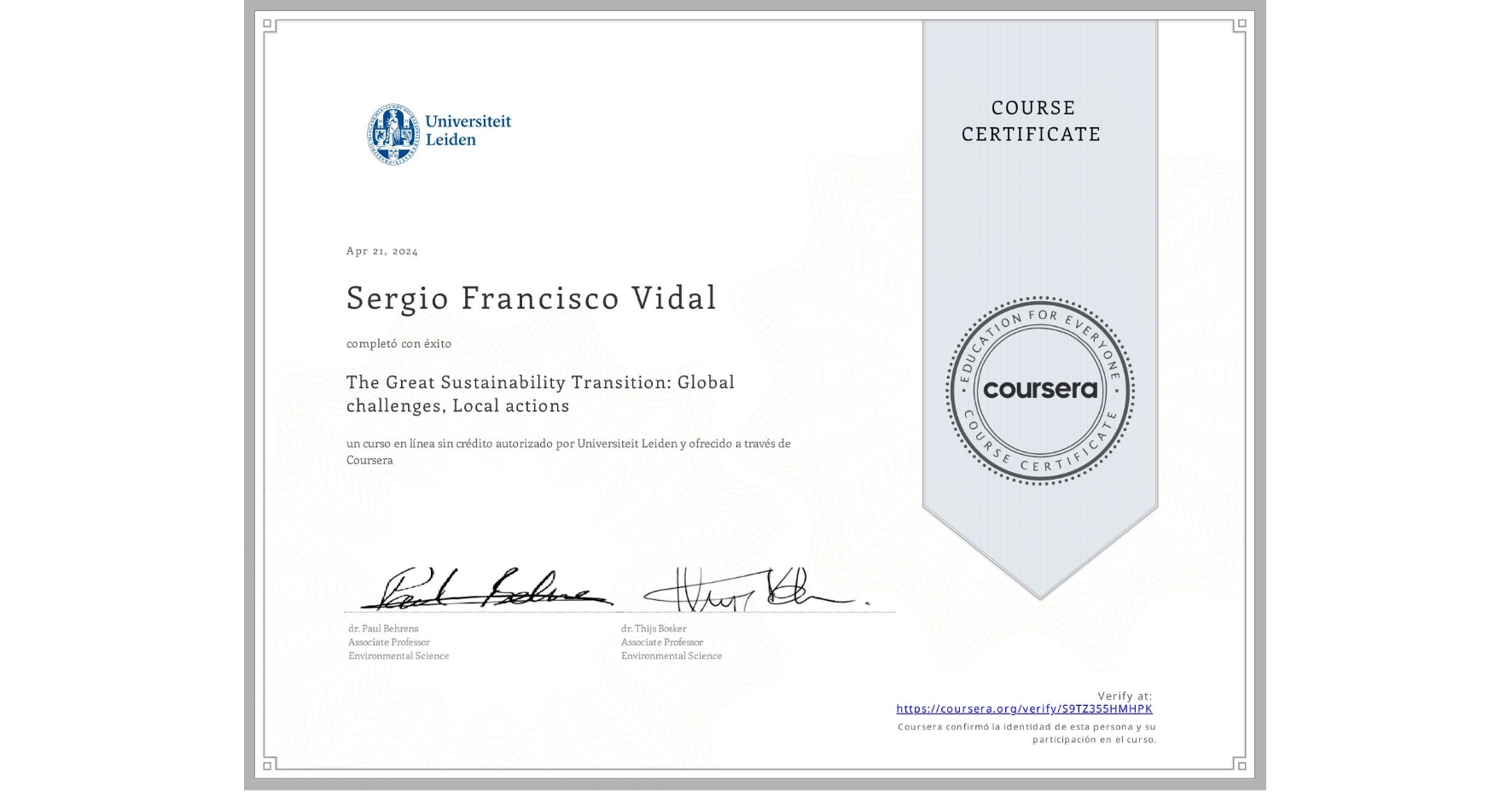 View certificate for Sergio Francisco Vidal,  The Great Sustainability Transition: Global challenges, Local actions, an online non-credit course authorized by Universiteit Leiden and offered through Coursera