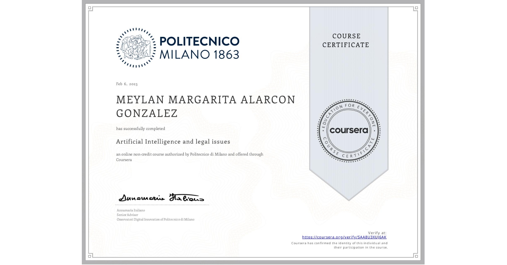 View certificate for MEYLAN MARGARITA  ALARCON GONZALEZ, Artificial Intelligence and legal issues, an online non-credit course authorized by Politecnico di Milano and offered through Coursera