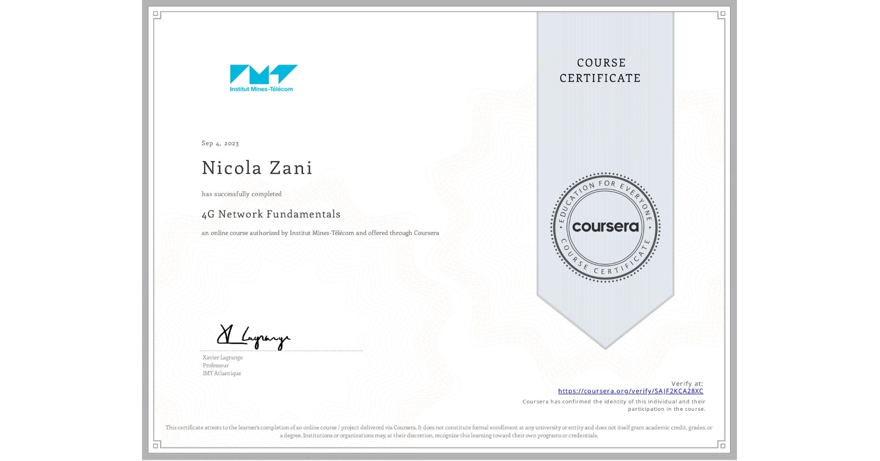 View certificate for Nicola Zani, 4G Network Fundamentals, an online non-credit course authorized by Institut Mines-Télécom and offered through Coursera