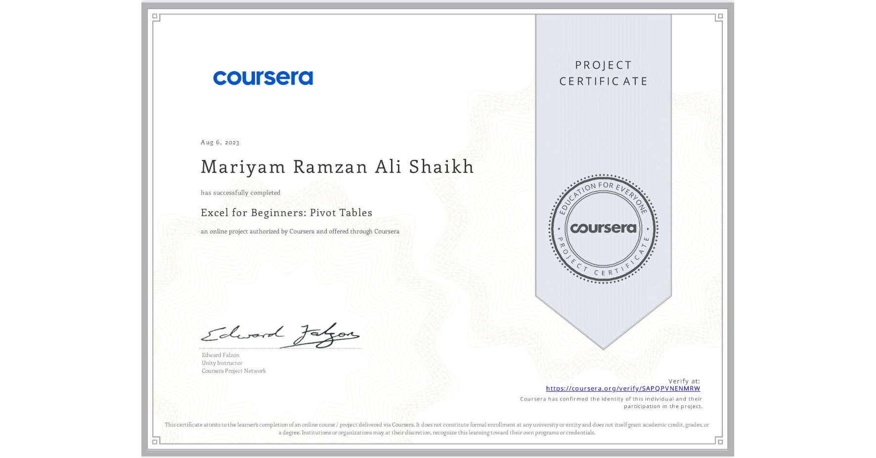 View certificate for Mariyam Ramzan Ali Shaikh, Excel for Beginners: Pivot Tables, an online non-credit course authorized by Coursera and offered through Coursera