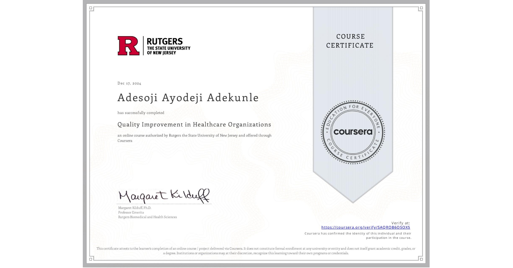View certificate for Adesoji Ayodeji Adekunle, Quality Improvement in Healthcare Organizations, an online non-credit course authorized by Rutgers the State University of New Jersey and offered through Coursera