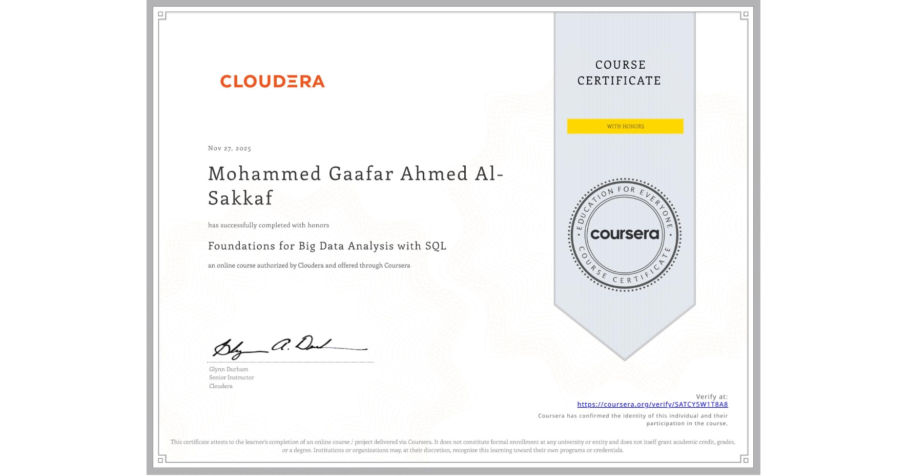 View certificate for Mohammed Gaafar Ahmed Al-Sakkaf, Foundations for Big Data Analysis with SQL, an online non-credit course authorized by Cloudera and offered through Coursera