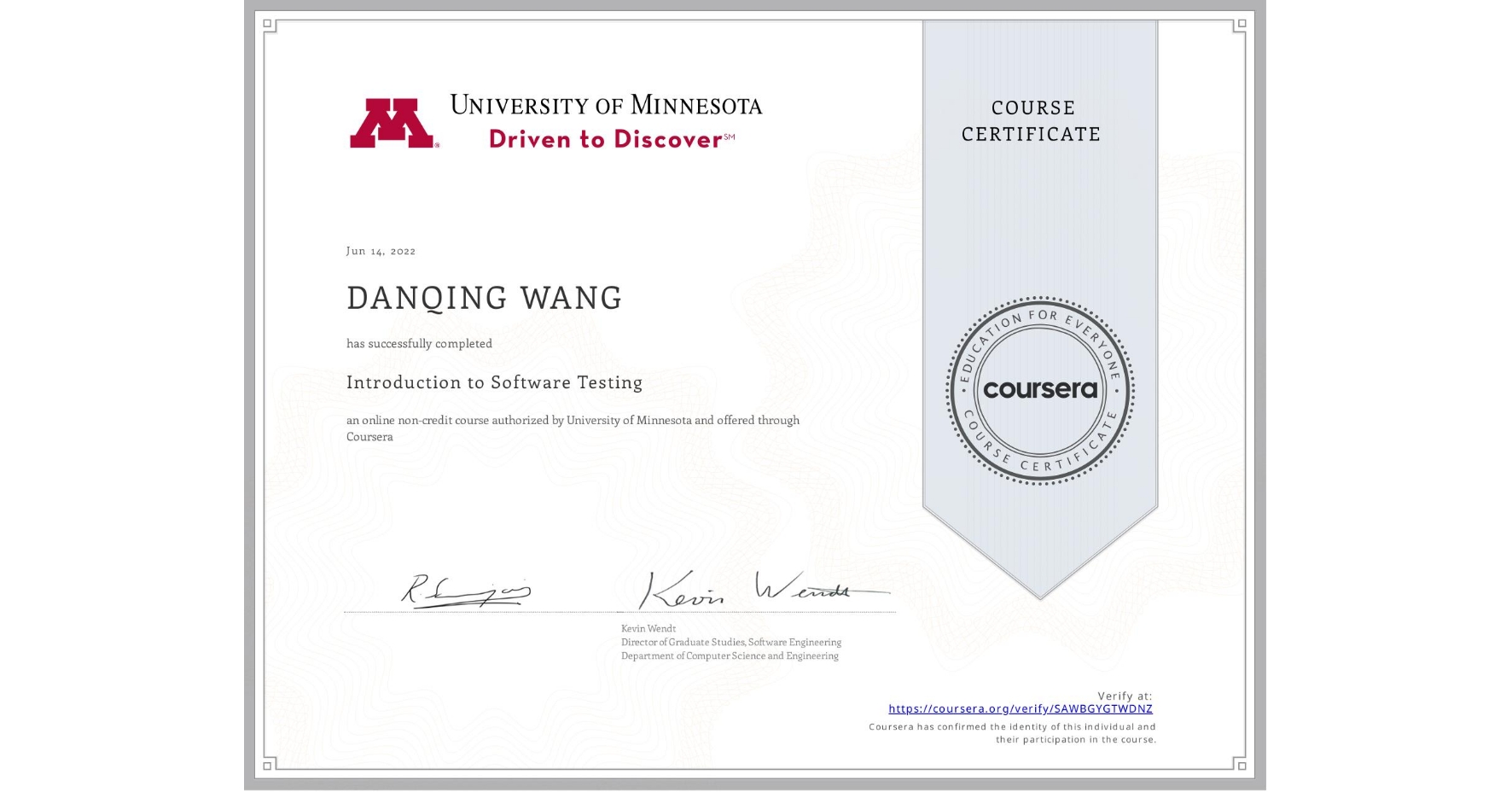 View certificate for DANQING WANG, Introduction to Software Testing, an online non-credit course authorized by University of Minnesota and offered through Coursera